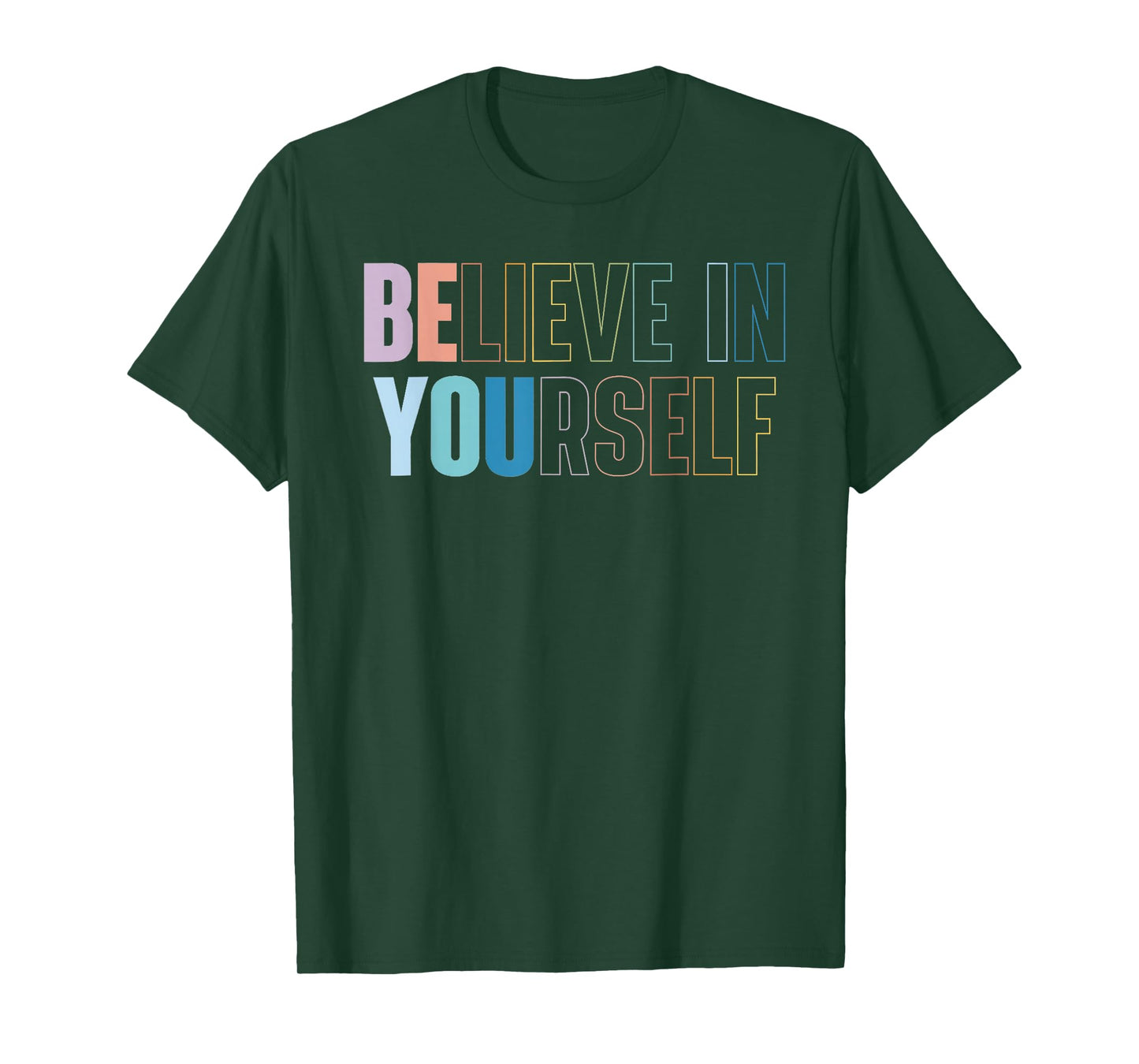 Believe In Yourself Motivational Quote Inspiration Positive T-Shirt