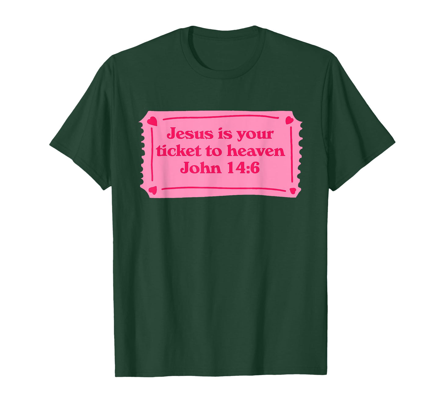 Jesus Is Your Ticket To Heaven John 14:6 Design T-Shirt
