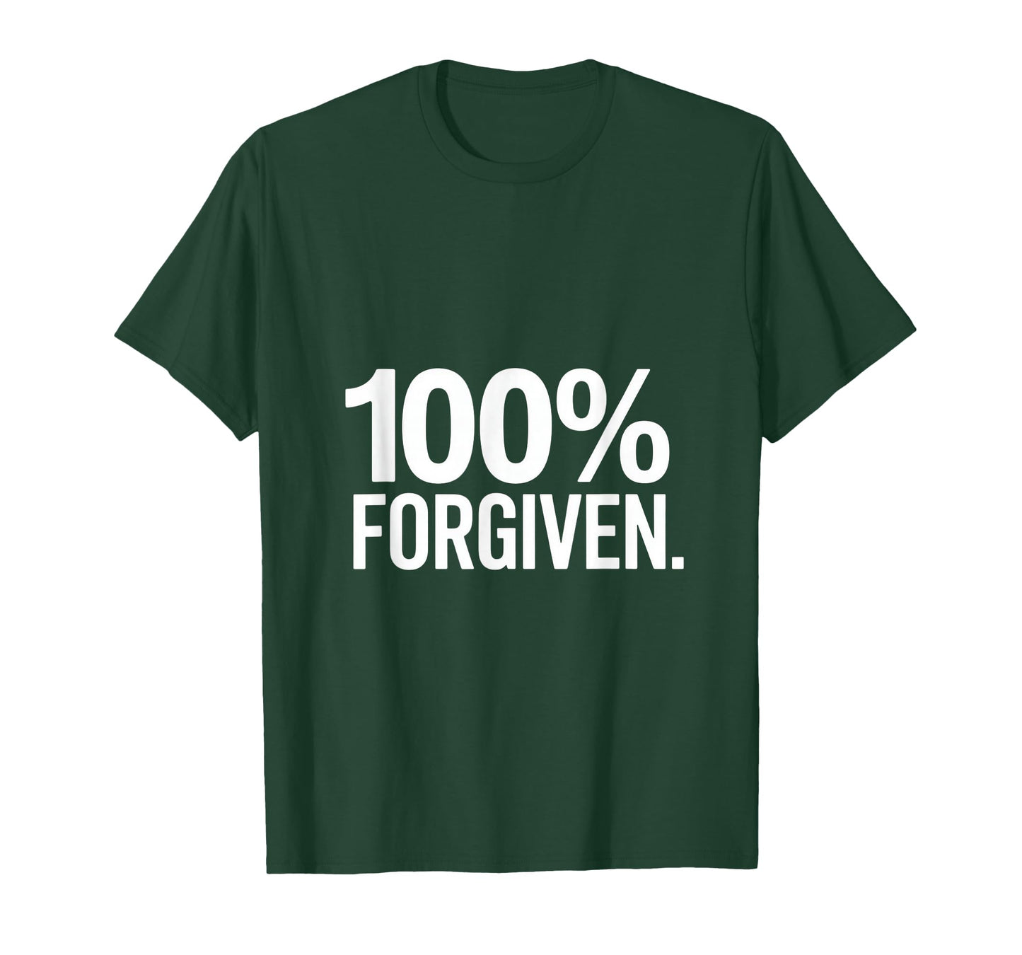 Christian 100% Forgiven Faith Statement T-Shirt