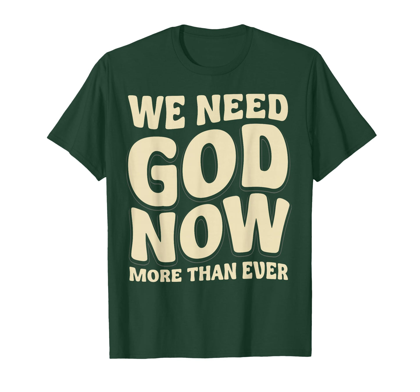 We Need God Now More Than Ever Vintage Christian Sayings 70s T-Shirt