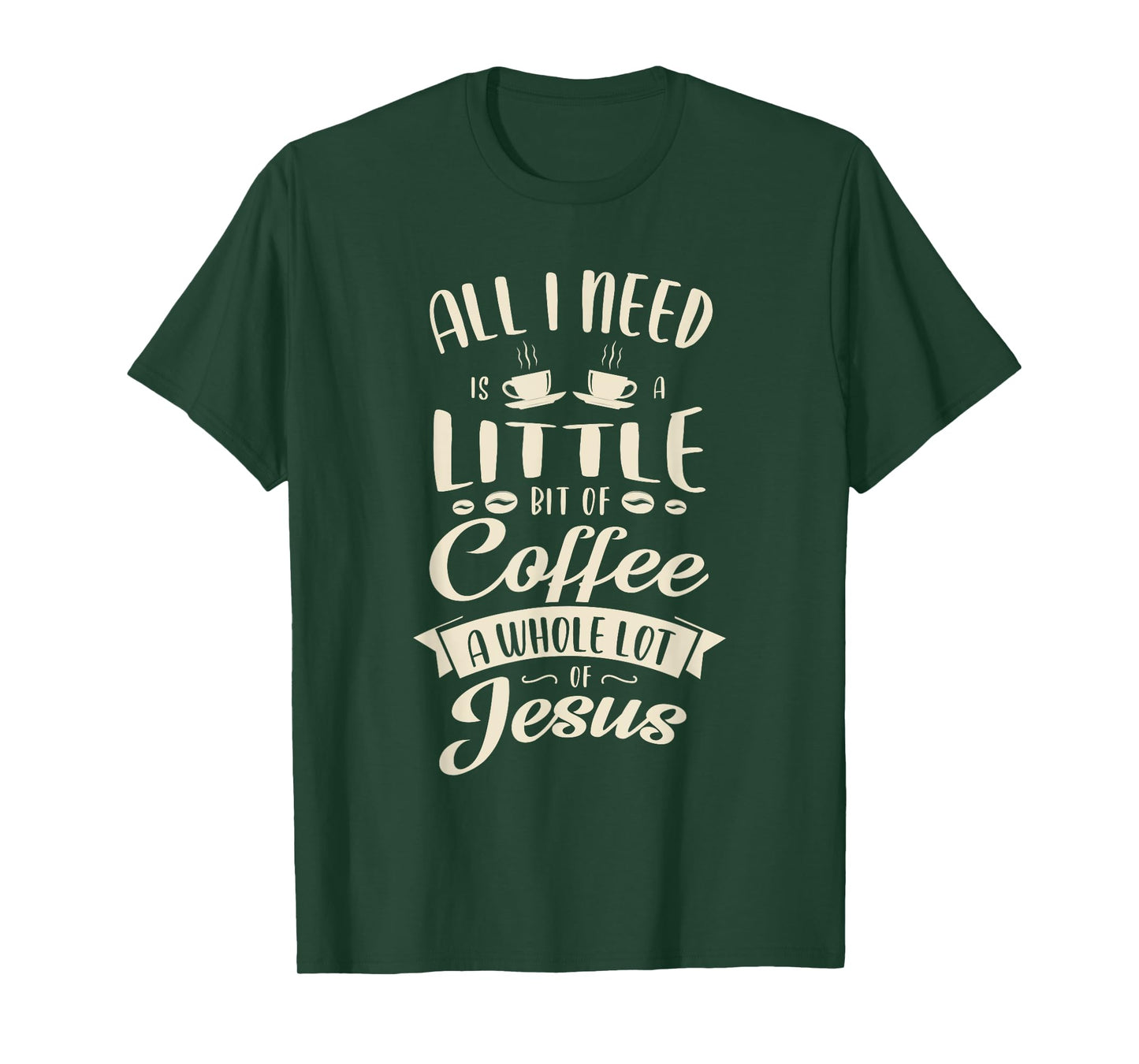 All I need is a little bit of coffee a whole lot of jesus T-Shirt
