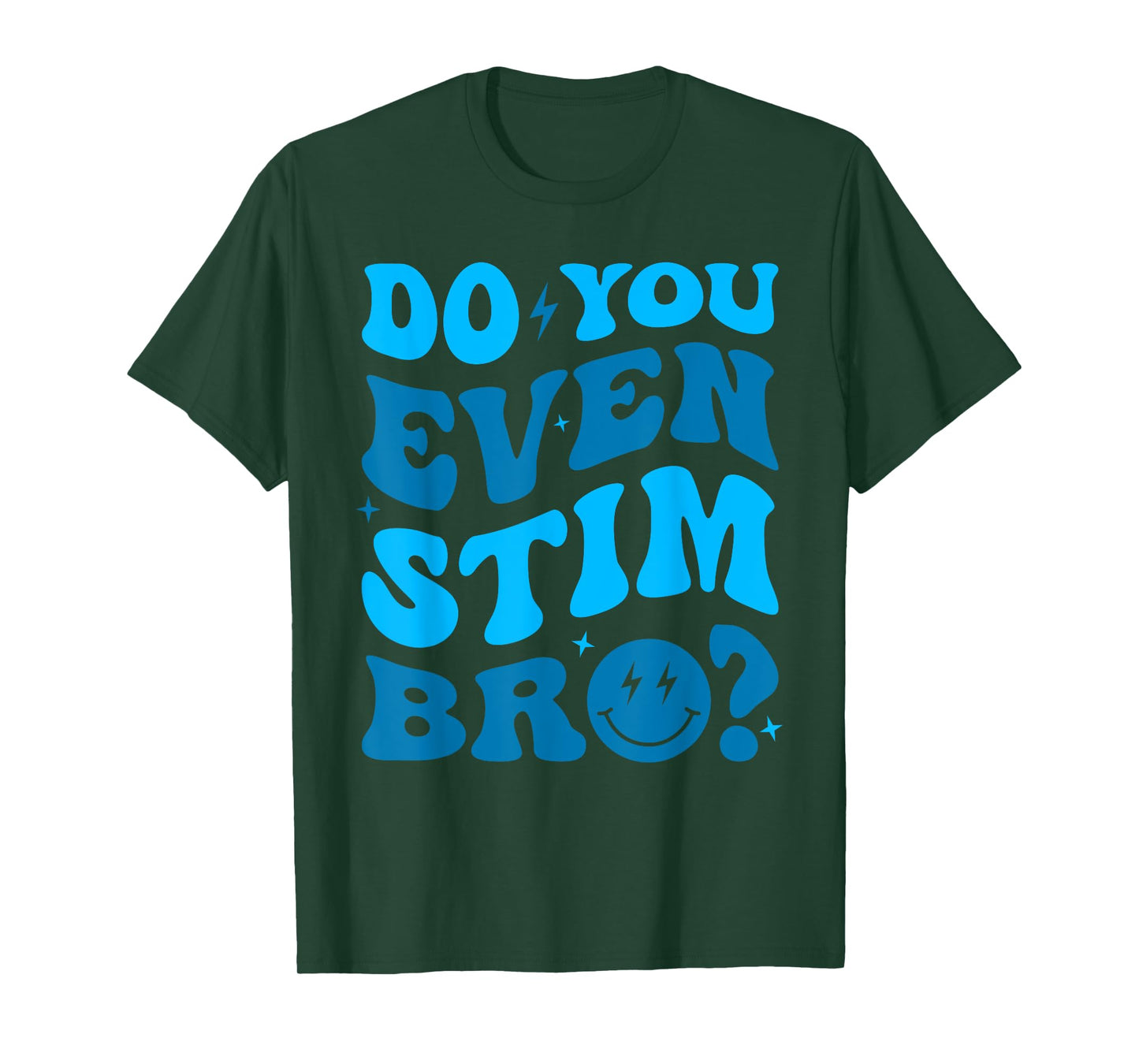 Just Keep Stimming Autism Do You Even Stim Bro Neuro Spicy T-Shirt