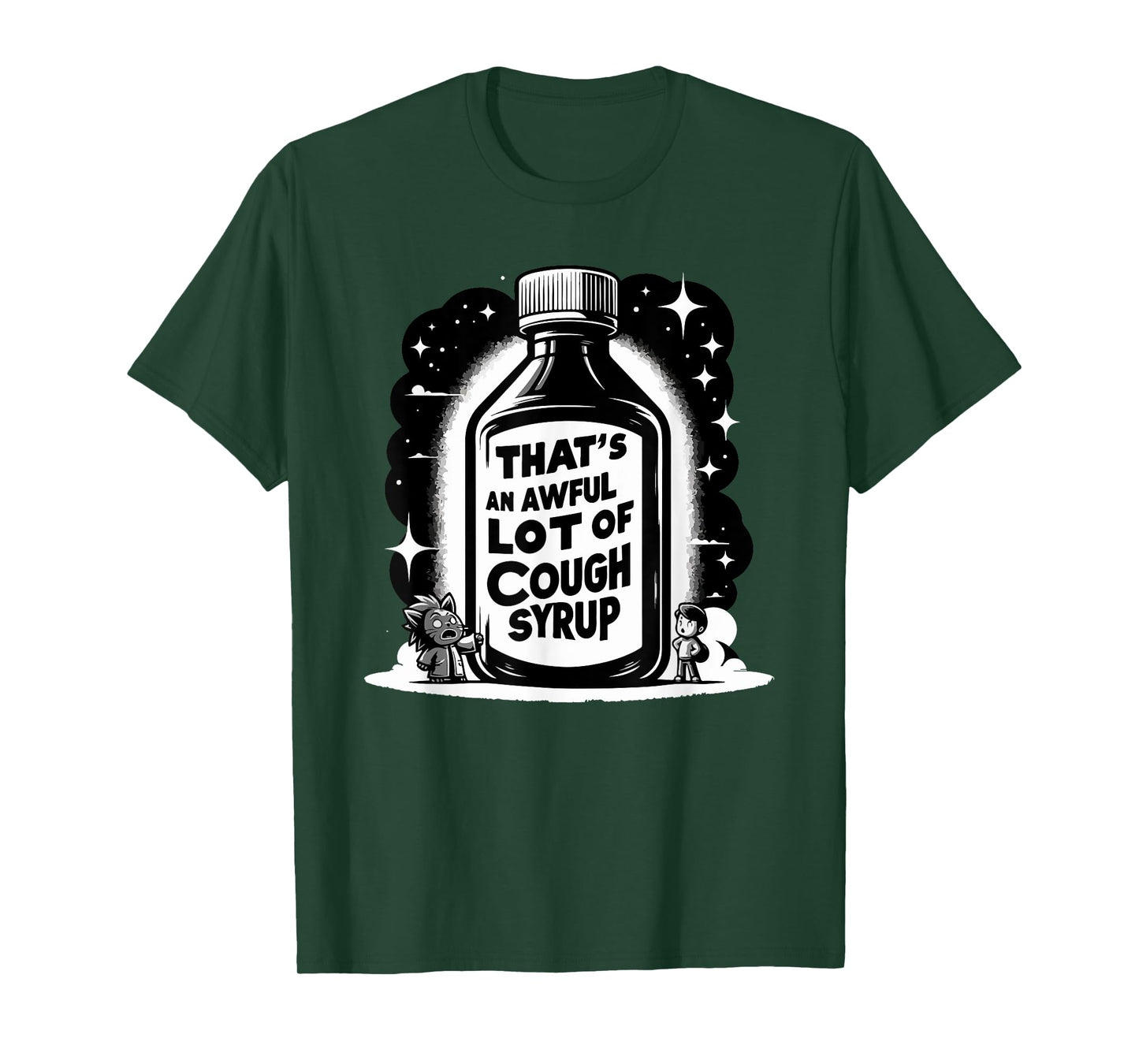 Awful Lot Cough Syrup Funny Sarcastic T-Shirt