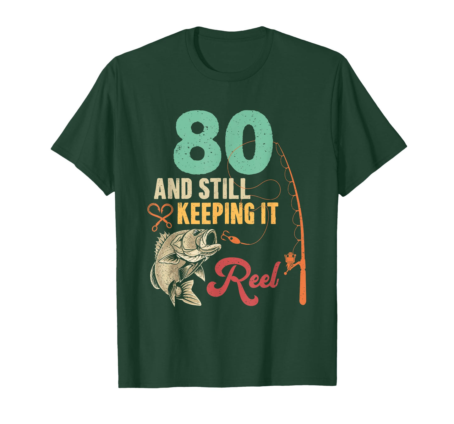 80 And Still Keeping It Reel Fishing 80th Birthday Fisherman T-Shirt