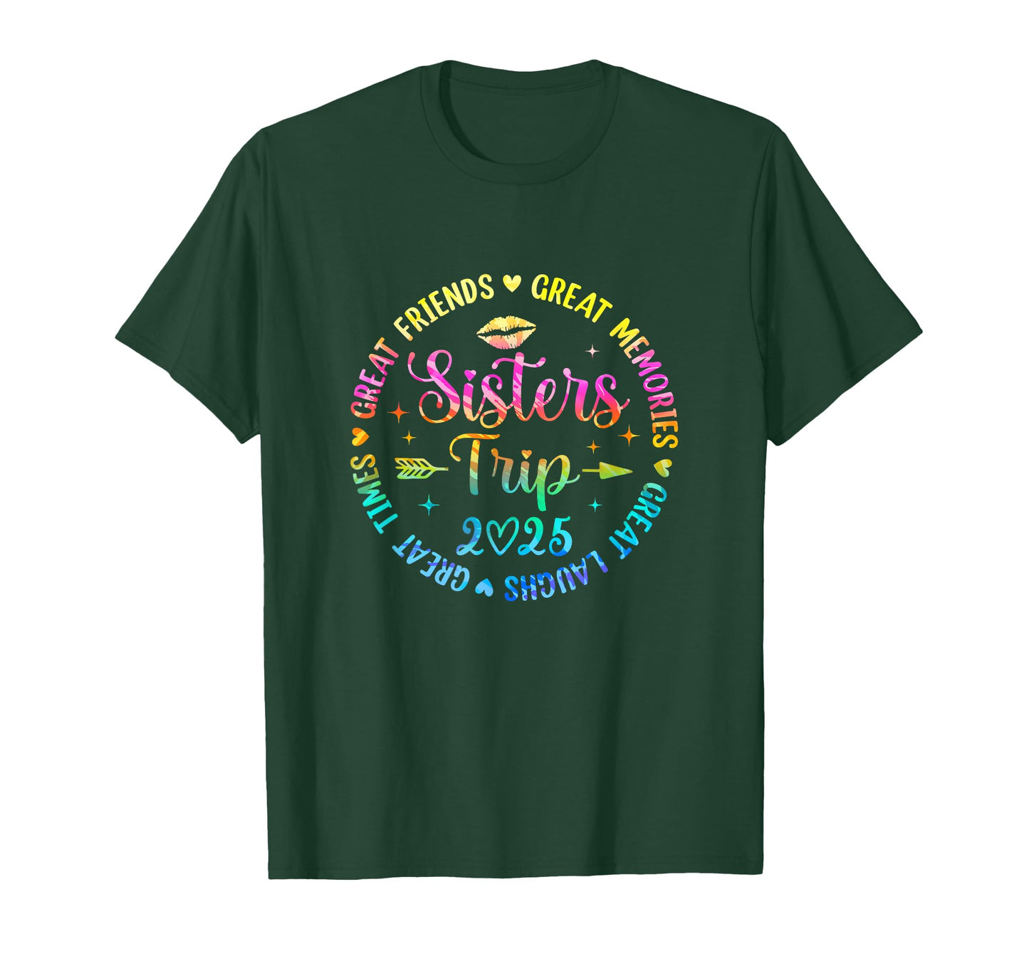 Sisters Trip 2025 Great Friends Laughs Memories Times Summer T-Shirt