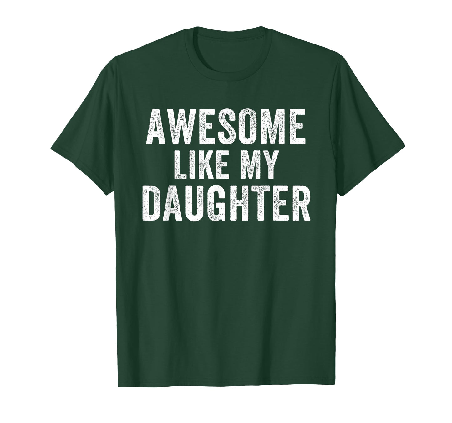 Awesome Like My Daughter Funny Father’s Day Humor Proud Dad T-Shirt