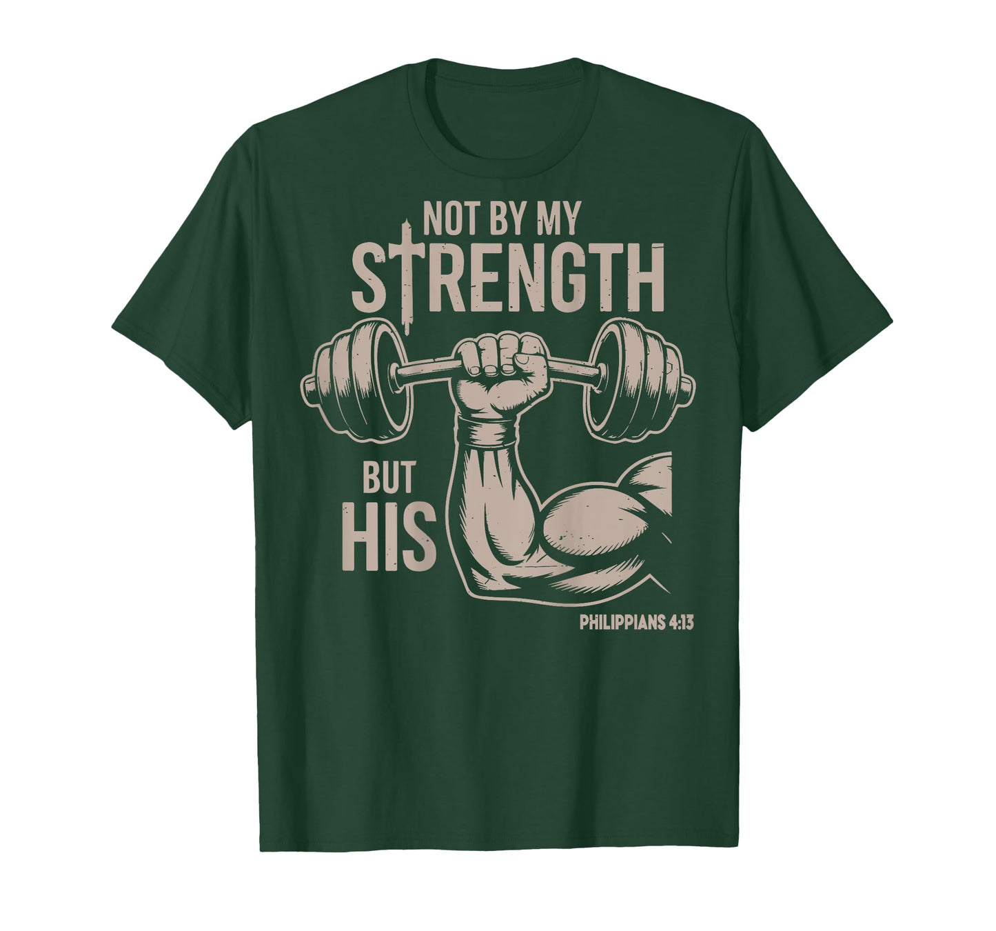 Not by My Strength But His Funny Christian Workout Gym Jesus T-Shirt