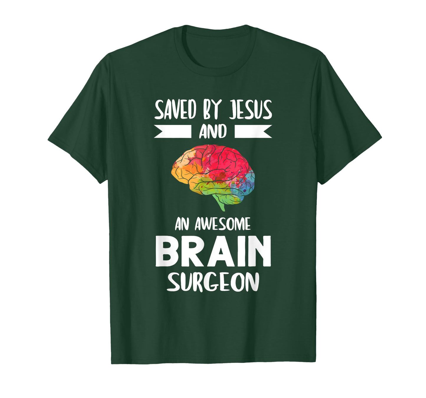 Saved by Jesus and Brain Surgeon Brain Surgery T-Shirt