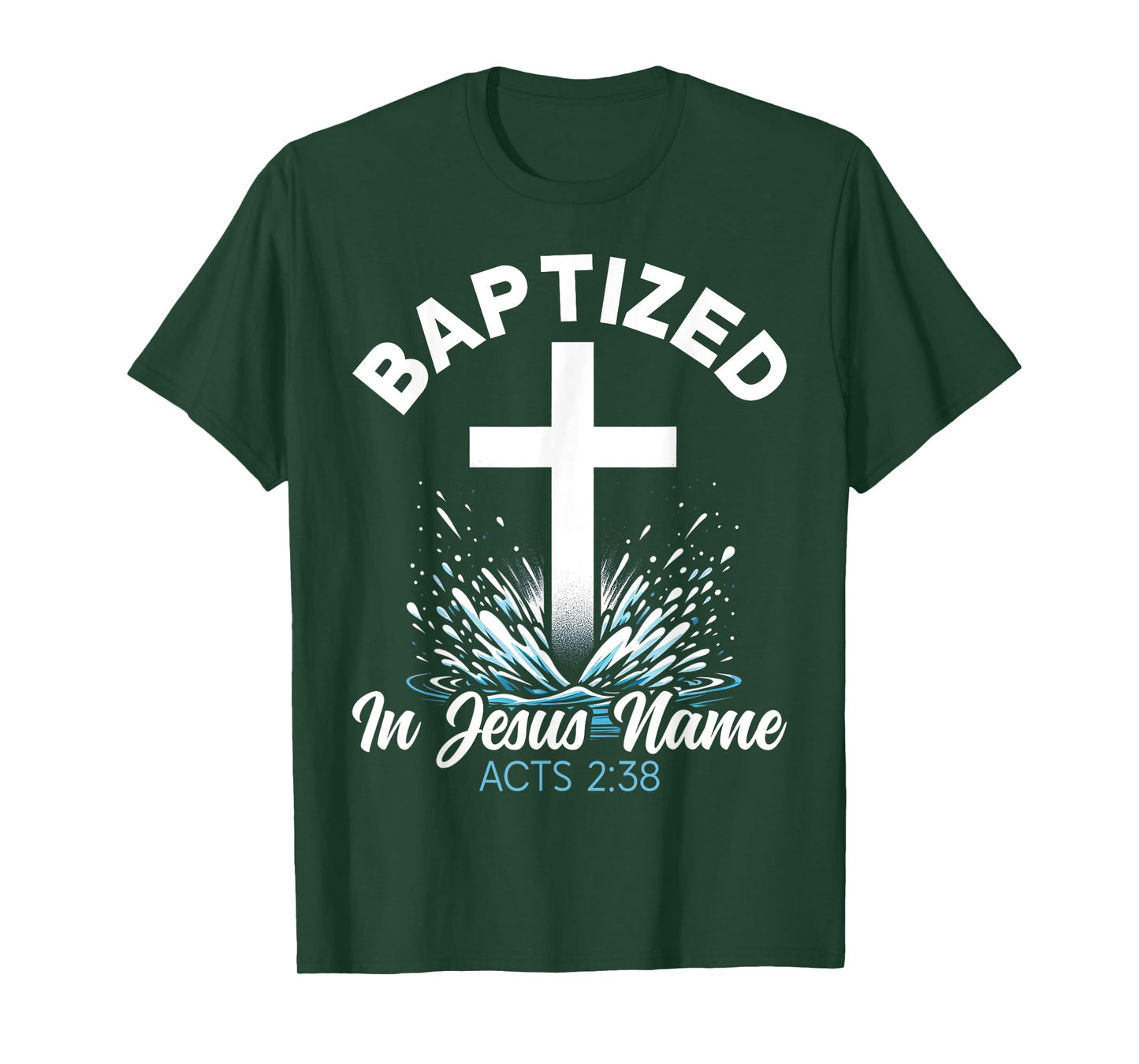 Baptized In Jesus Name Christ Baptism Christian Religious T-Shirt