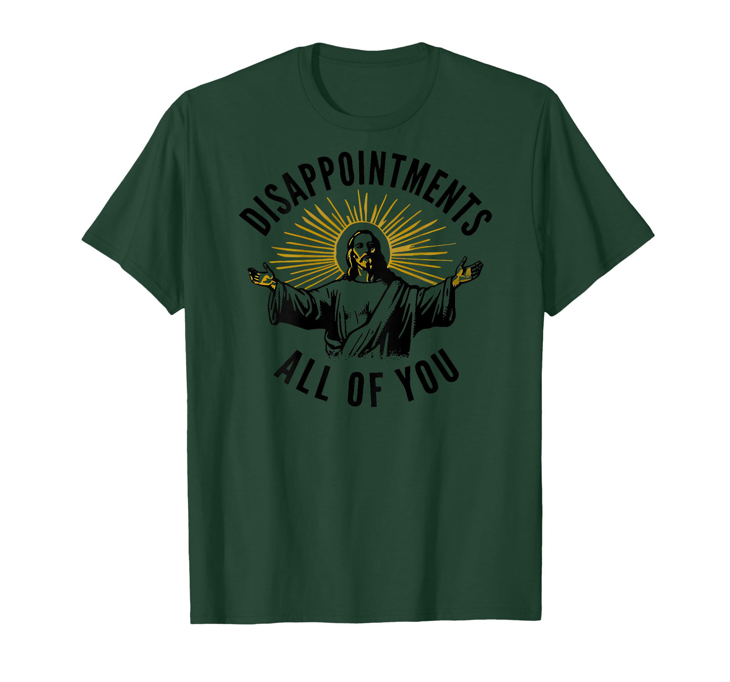 disappointments all of you jesus T-Shirt