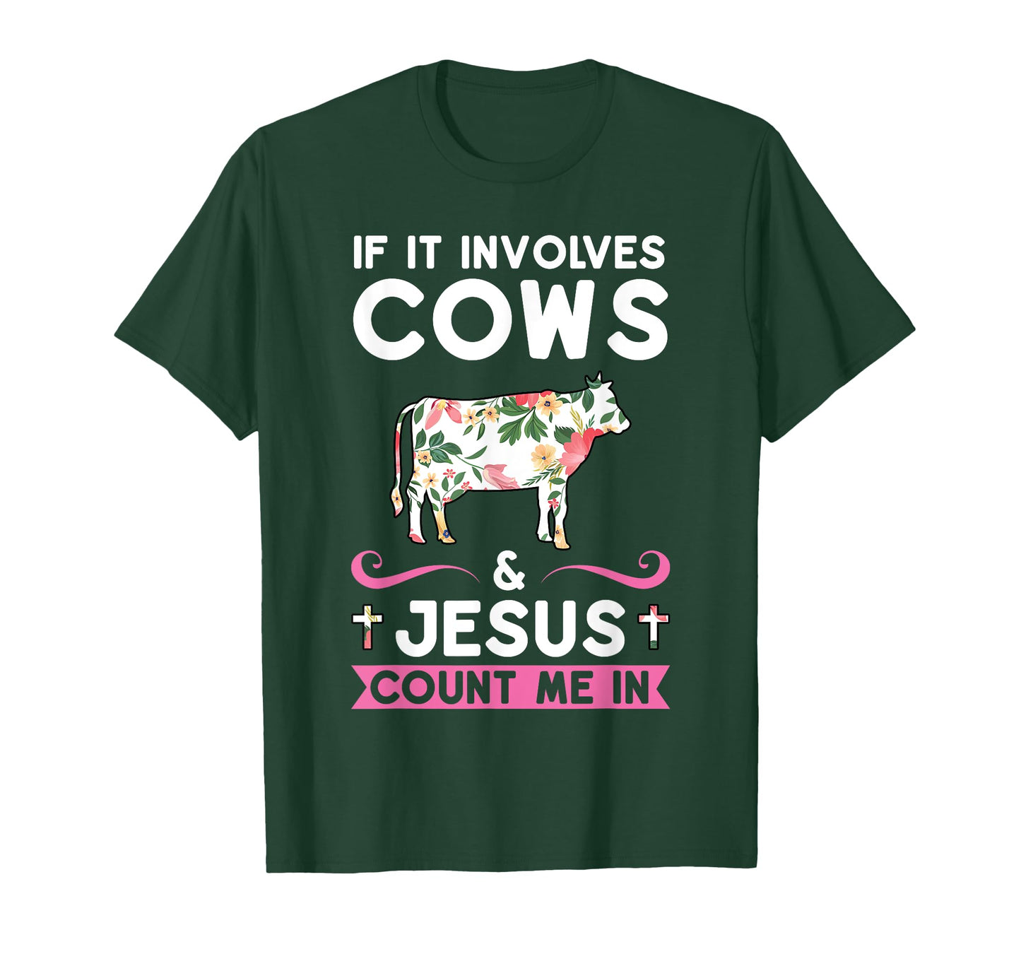 if it involves cows & jesus count me in cows T-Shirt