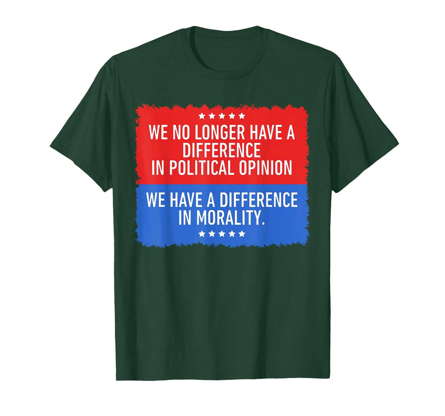 We No Longer Have A Difference in Political Opinion T-Shirt