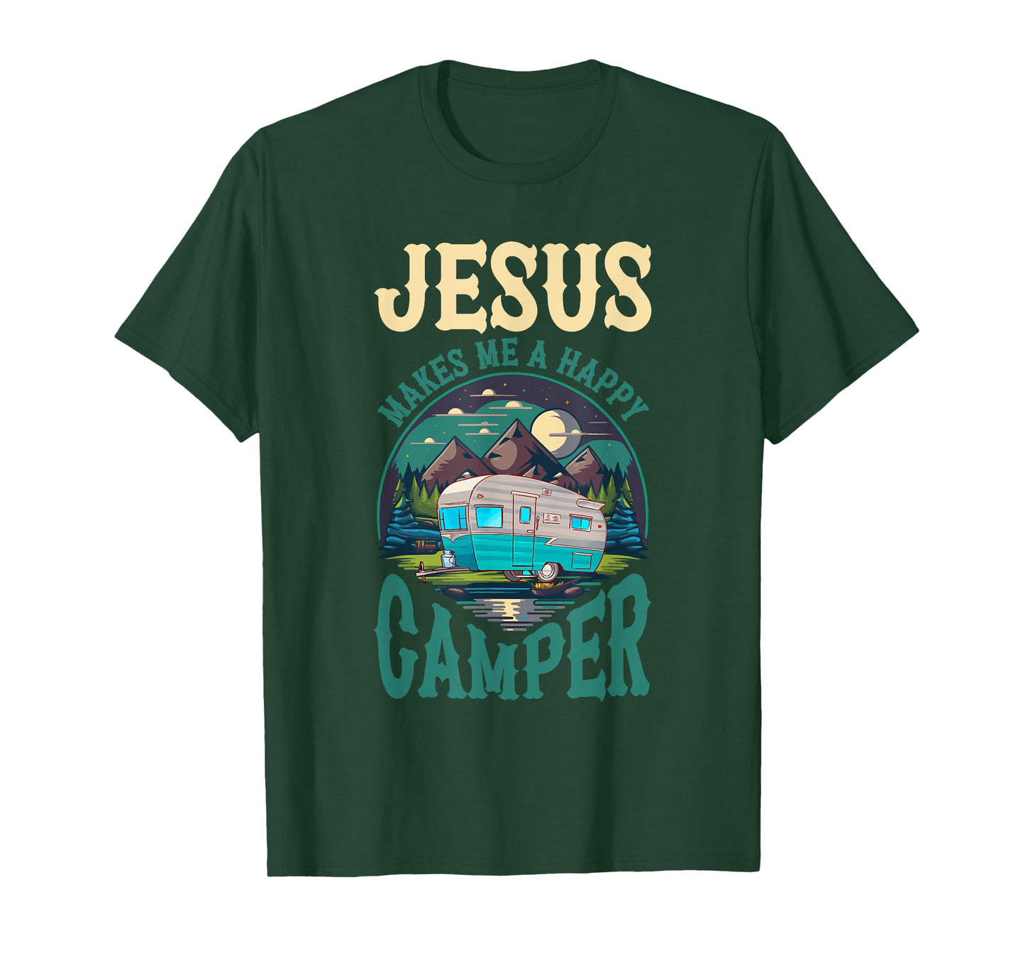 Jesus Makes Me A Happy Camper Camping RV Christian Religious T-Shirt