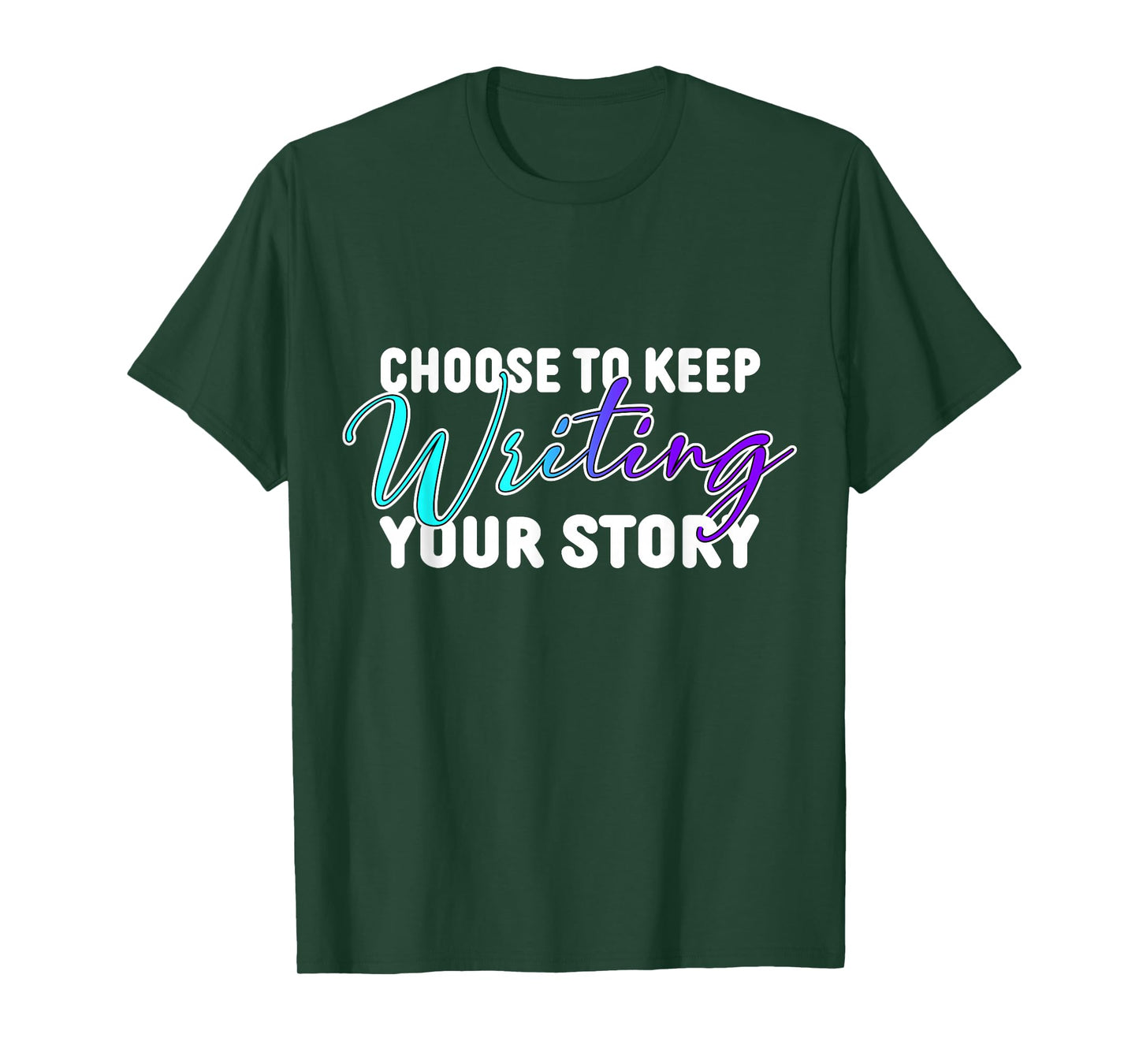 Funny Choose to Keep Writing Your Story Funny Quote T-Shirt