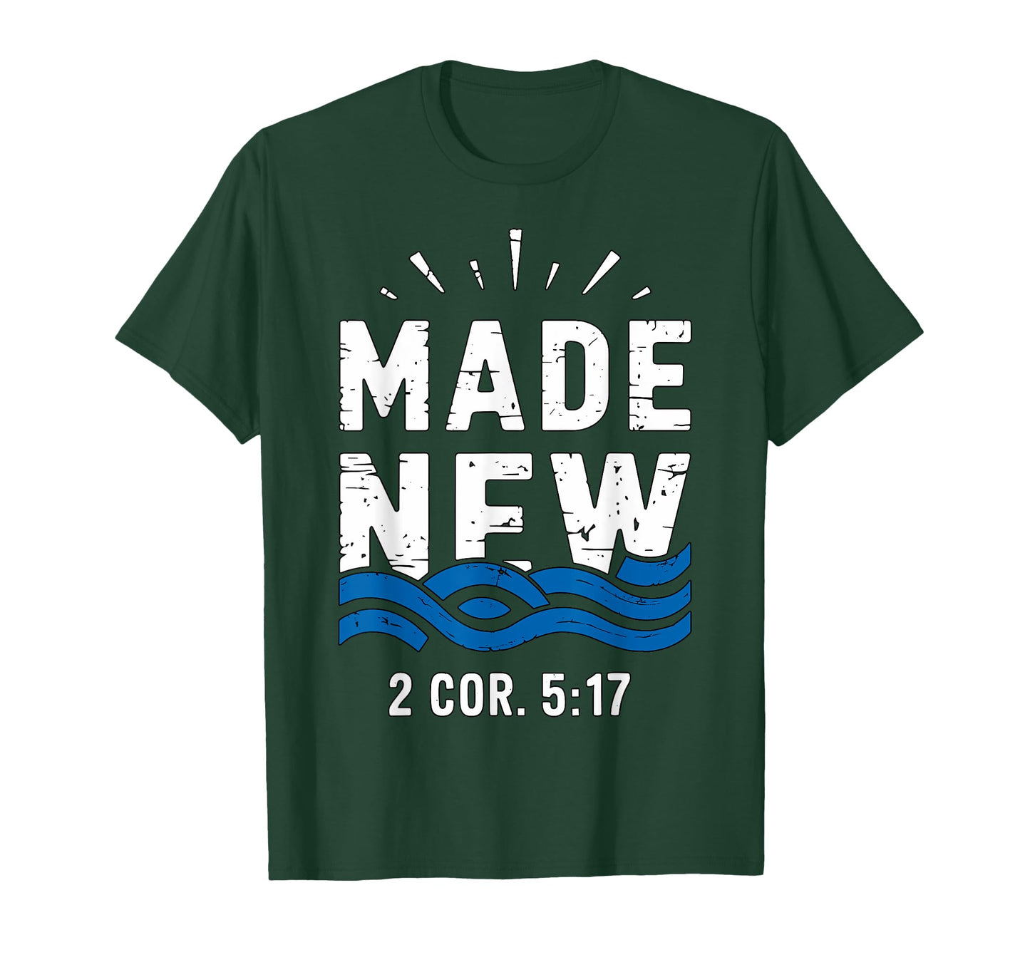 Baptism Made New 2 Cor 5-17 Baptized T-Shirt