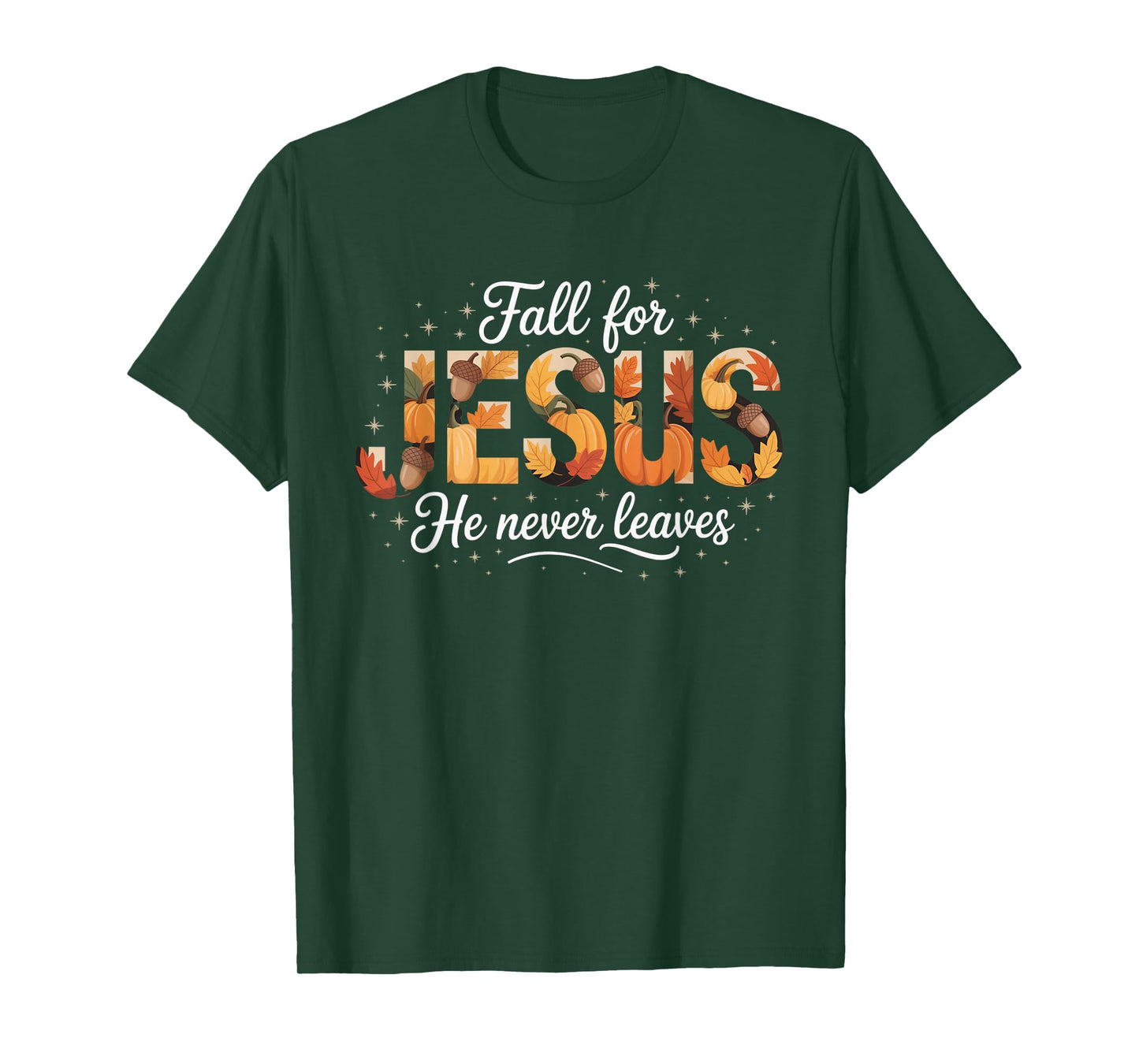 Fall for Jesus He Never Leaves Autumn Christian Prayers T-Shirt
