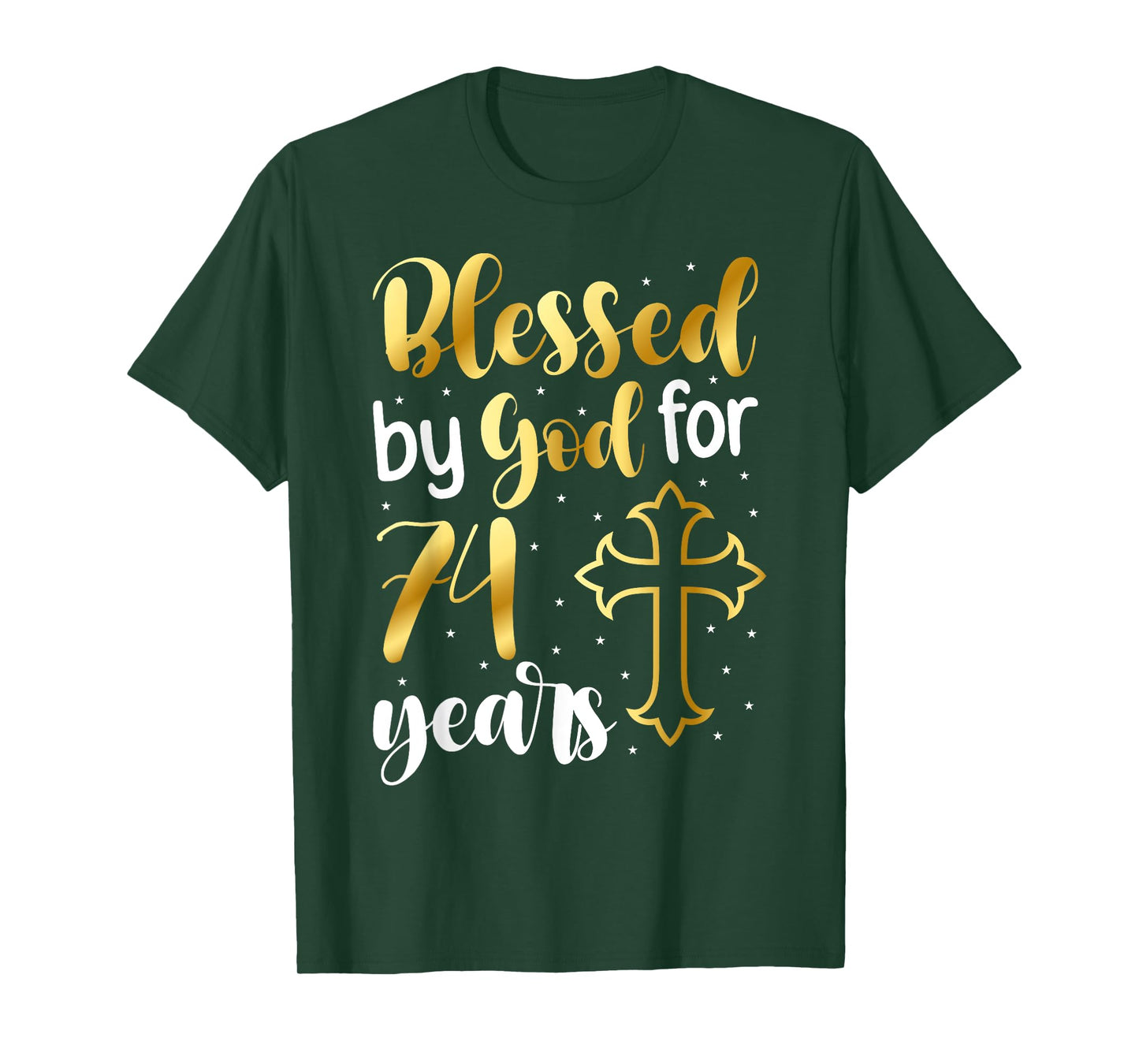 Blessed By God 74 Year Old 74th Birthday It's My 74th Bday T-Shirt