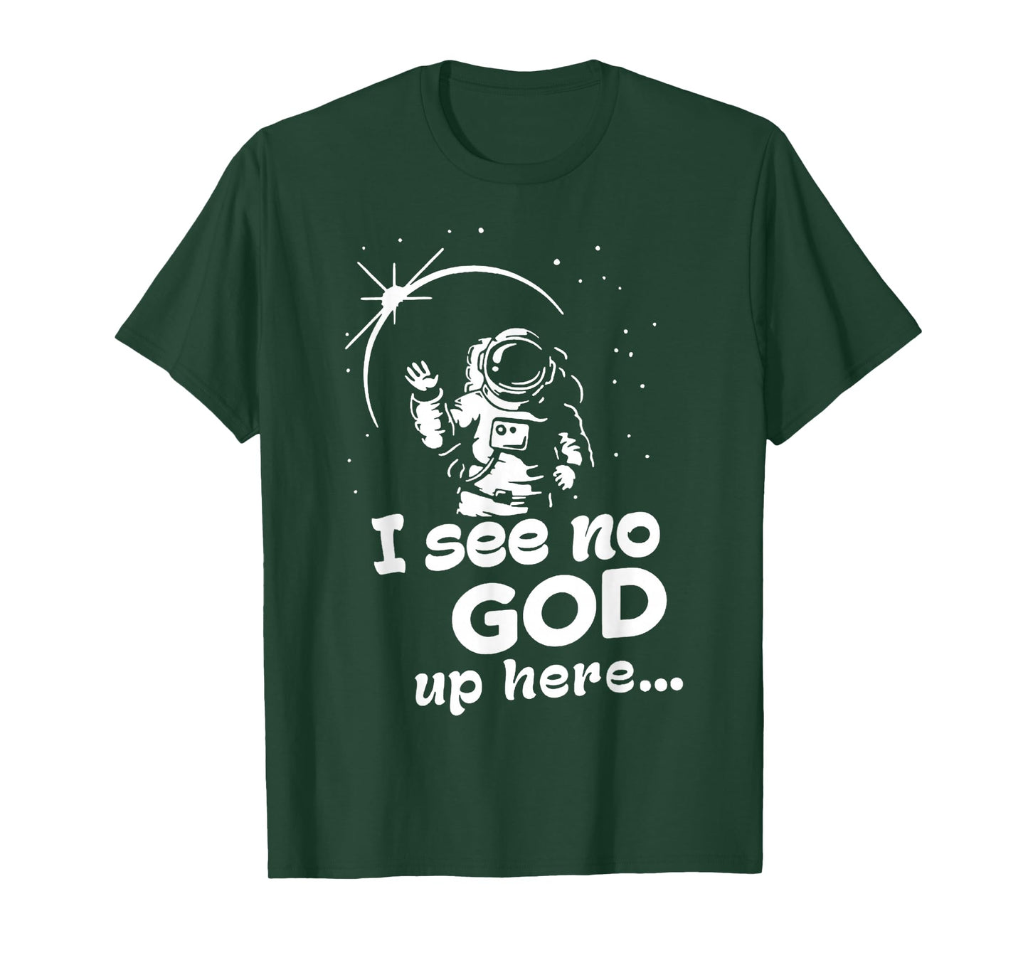 Funny I See No God Up Here, Men Cosmonaut Space Design T-Shirt