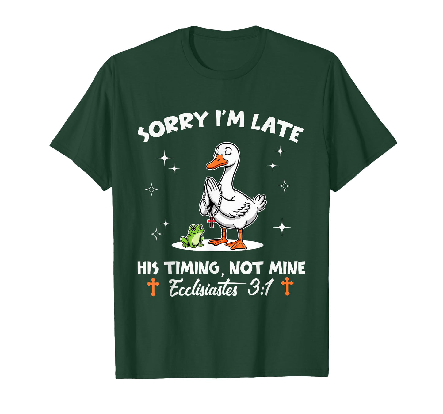 Sorry I'm Late His Timing Not Mine Funny Christian Goose T-Shirt