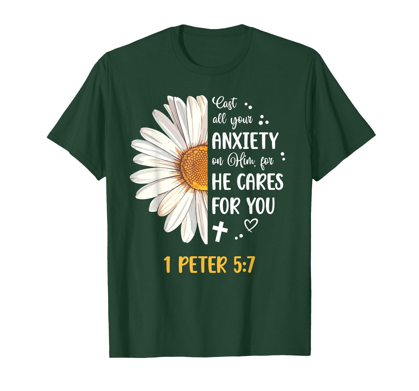 Daisy 1 Peter 5:7 Cast All Your Anxiety On Him Bible Verse T-Shirt