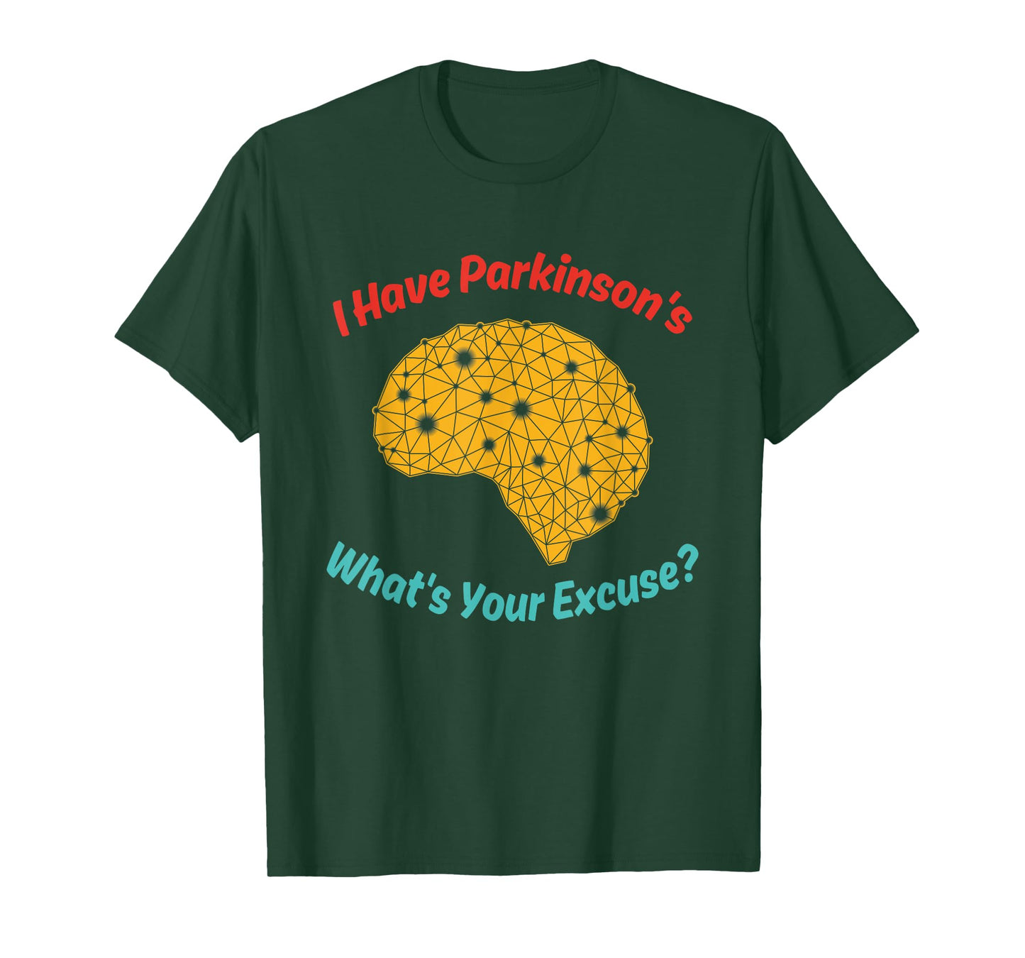 I Have Parkinson's What's Your Excuse? Vintage Quote T-Shirt