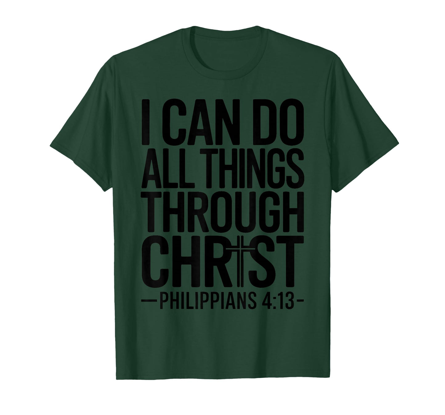 I Can Do All Things Through Christ Philippians 4:13 T-Shirt
