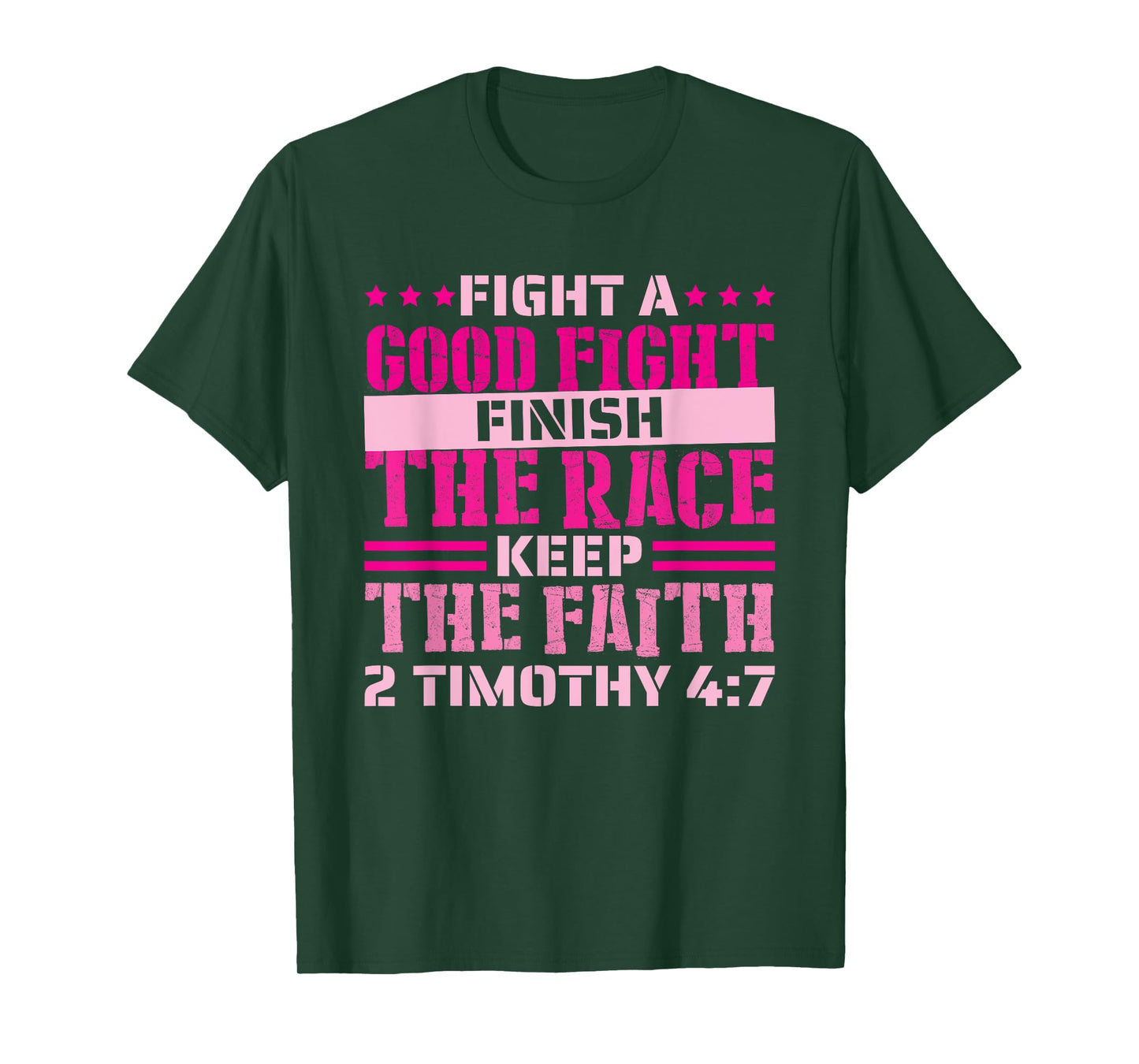 2 Timothy 4:7 Fight the Good Fight, Finish the Race T-Shirt