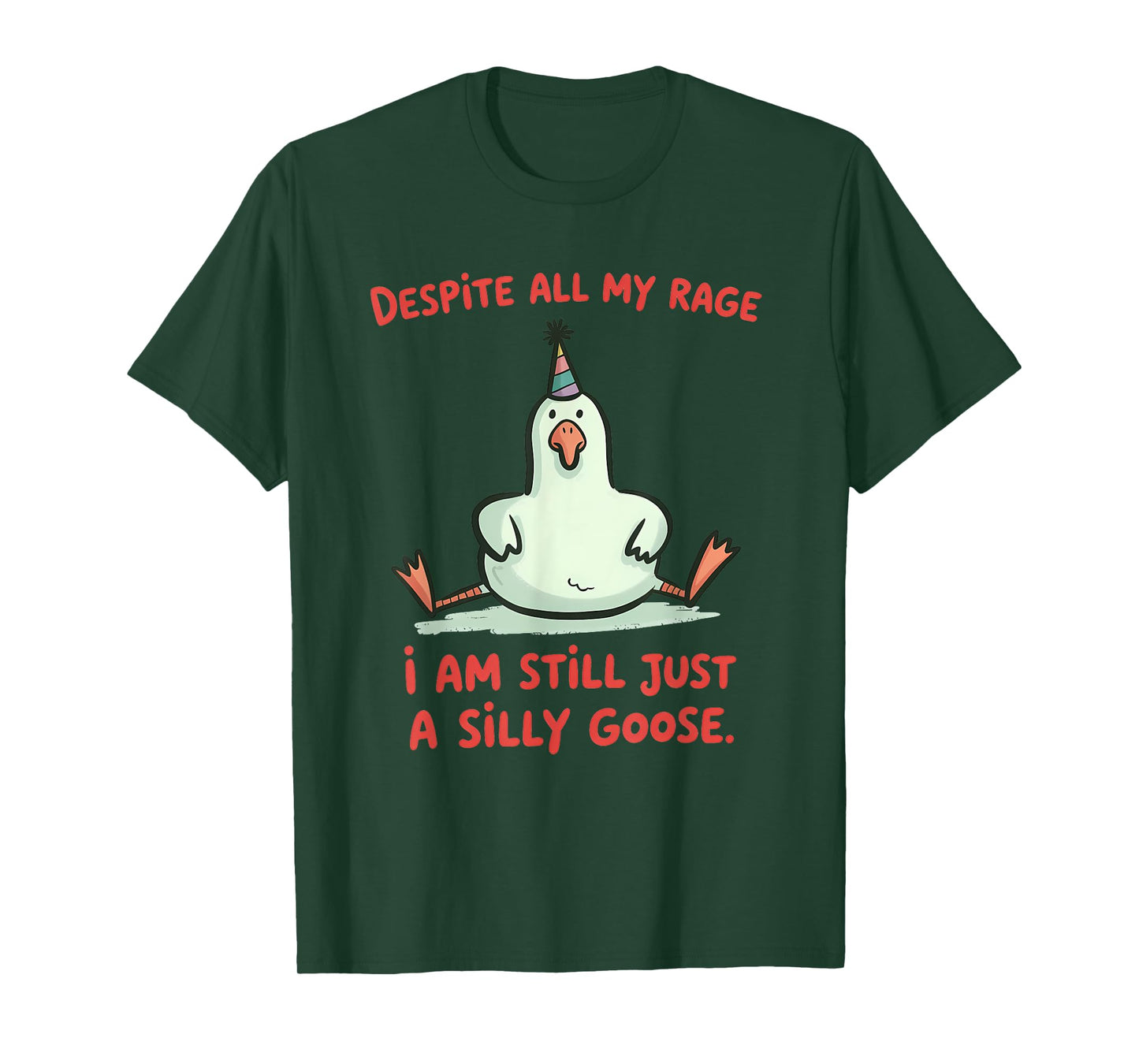 Despite My Rage Still a Silly Goose Funny Meme for Men Women T-Shirt