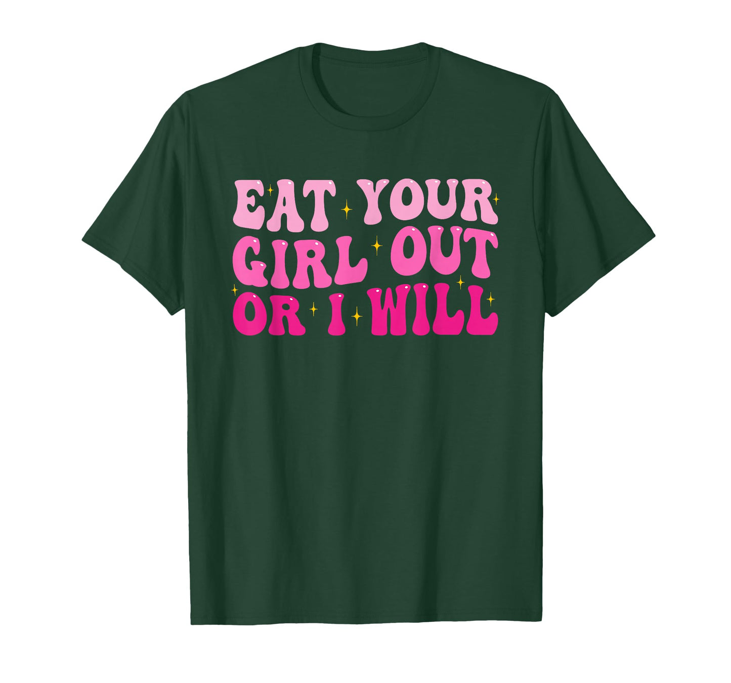 Groovy Eat Your Girl Out Or I Will Funny Pride Saying T-Shirt