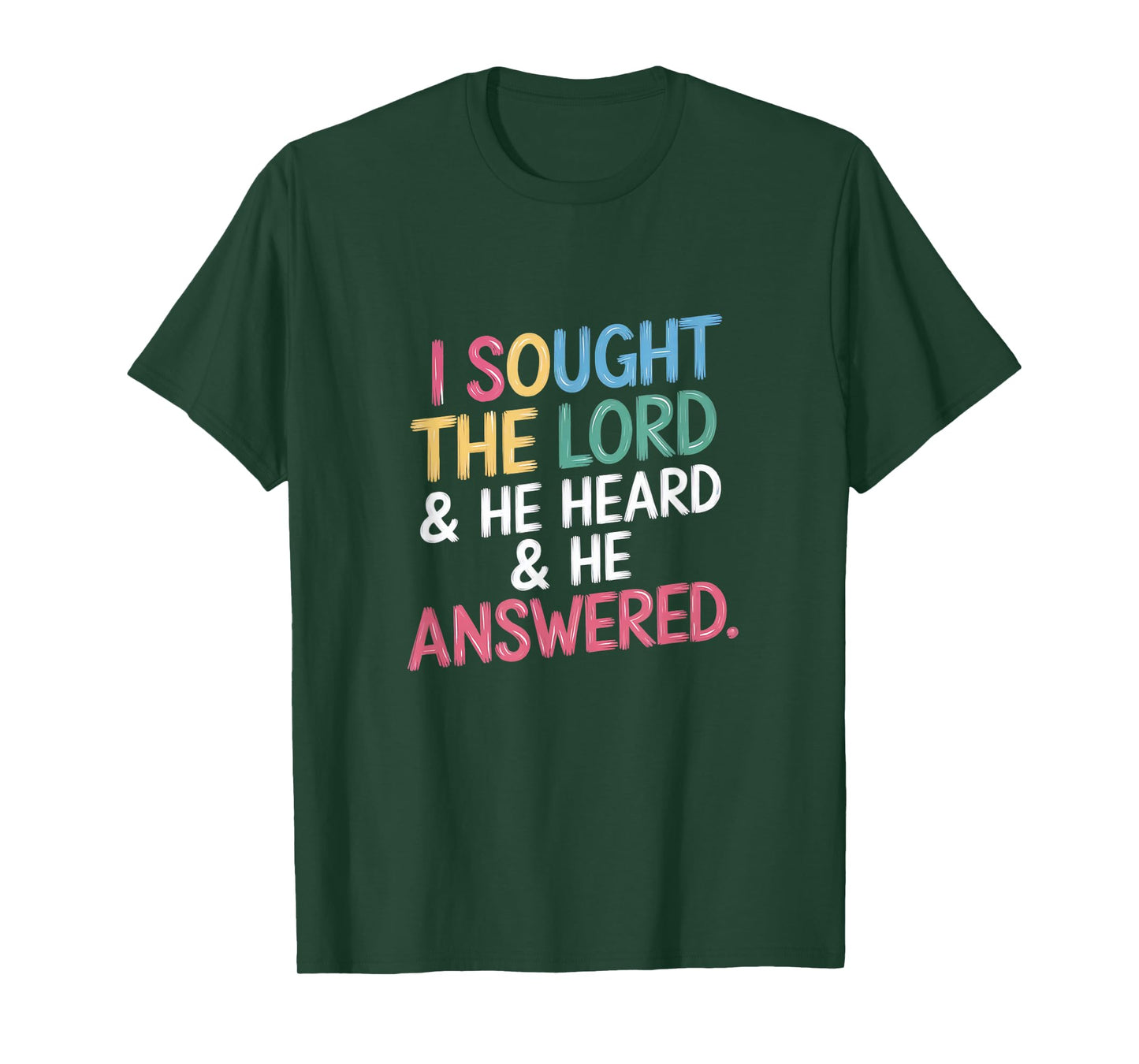 I Sought The Lord and He Heard and Answered Christian Script T-Shirt