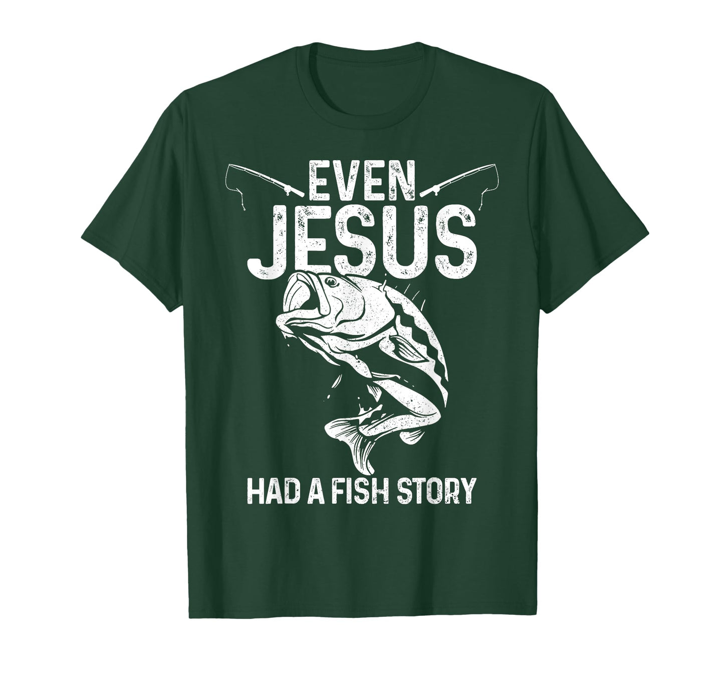 Even Jesus Had A Fish Story Funny Fishing Fisherman Gift T-Shirt