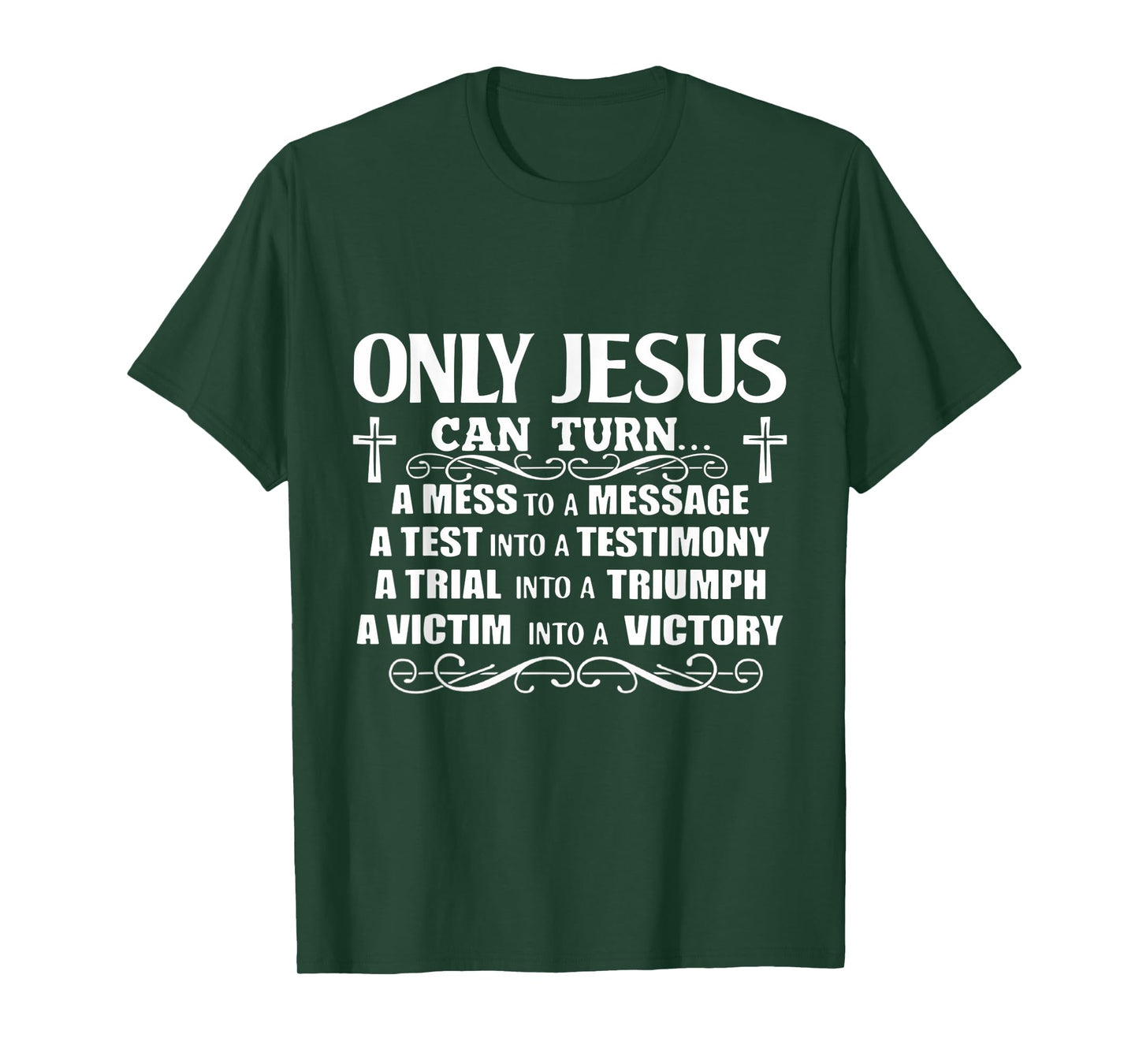 Only Jesus Can Turn A Mess To A Message Test Into Testimony T-Shirt