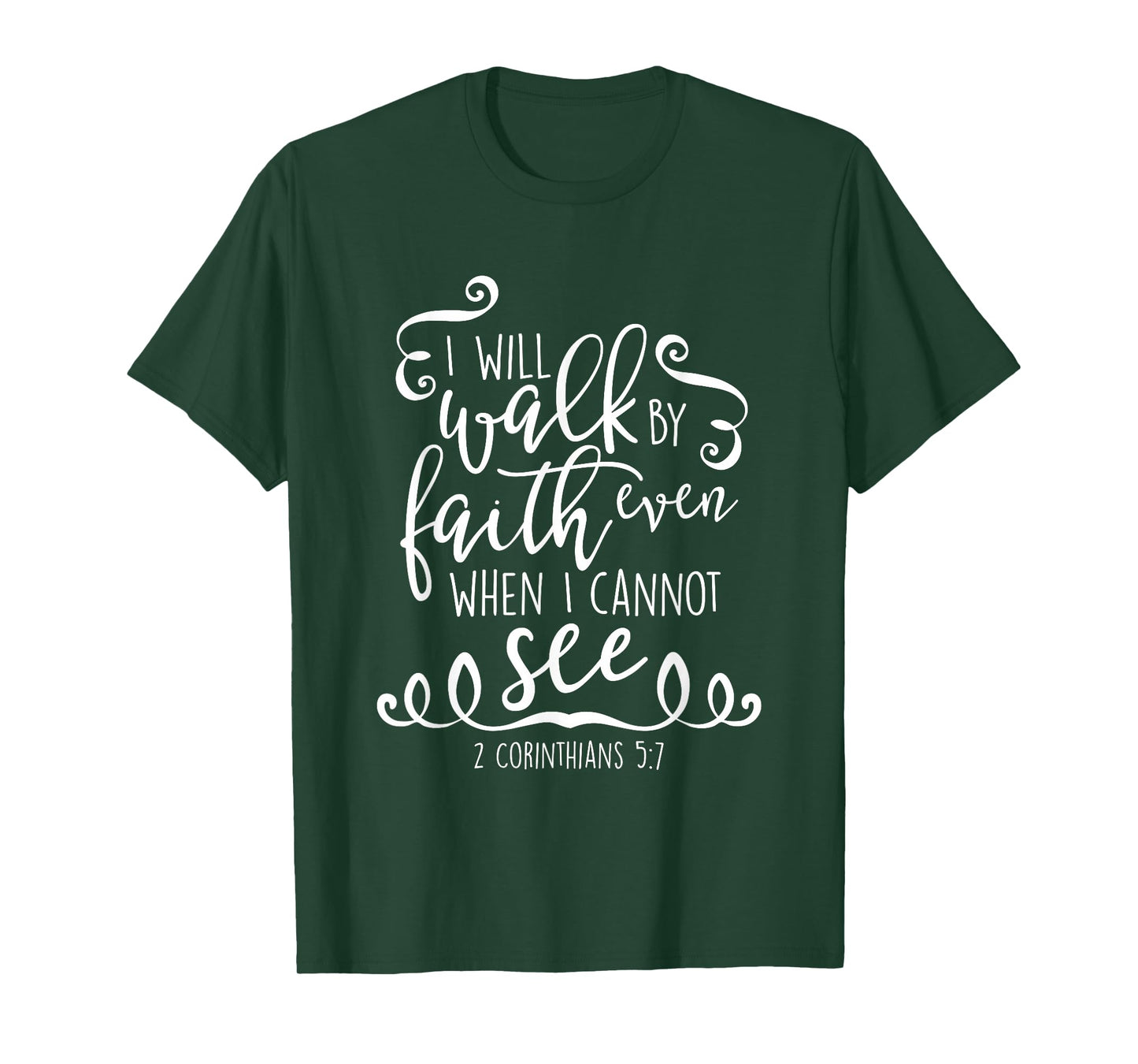 I Will Walk By Faith Christian Bible Quote Verse T-Shirt