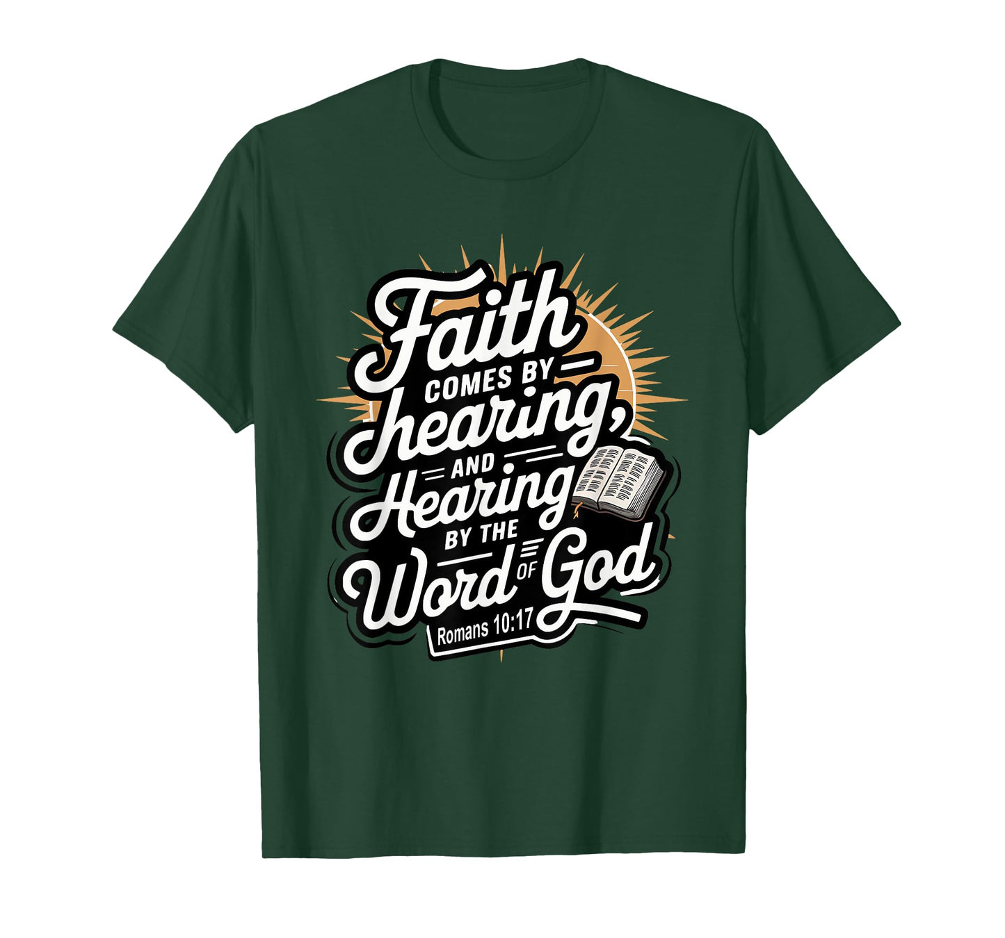 Faith Comes by Hearing, and Hearing by the Word of God T-Shirt