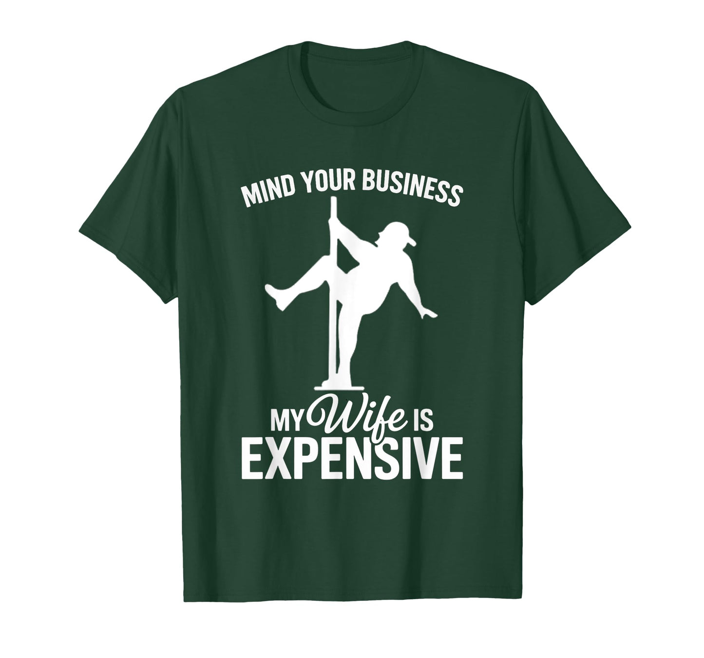 Mind Your Business My Wife Is Expensive Funny Husband T-Shirt