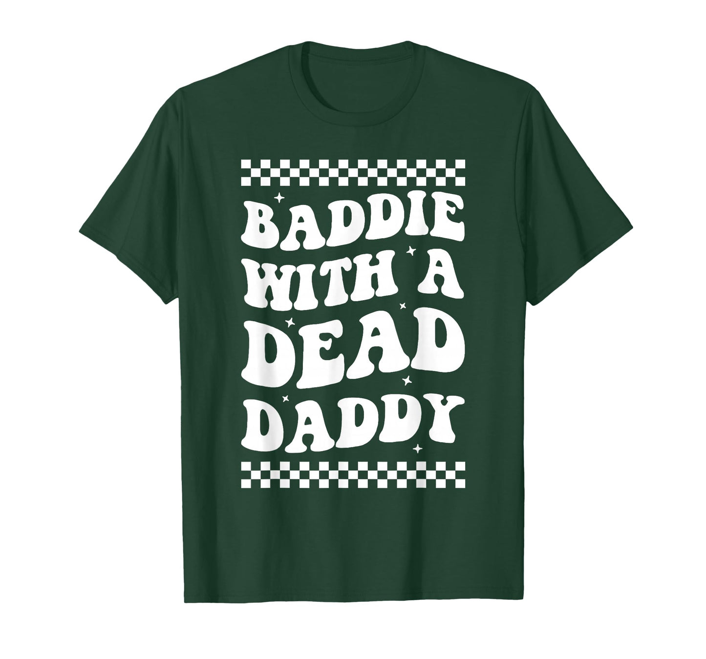 Baddie With A Dead Daddy T-Shirt