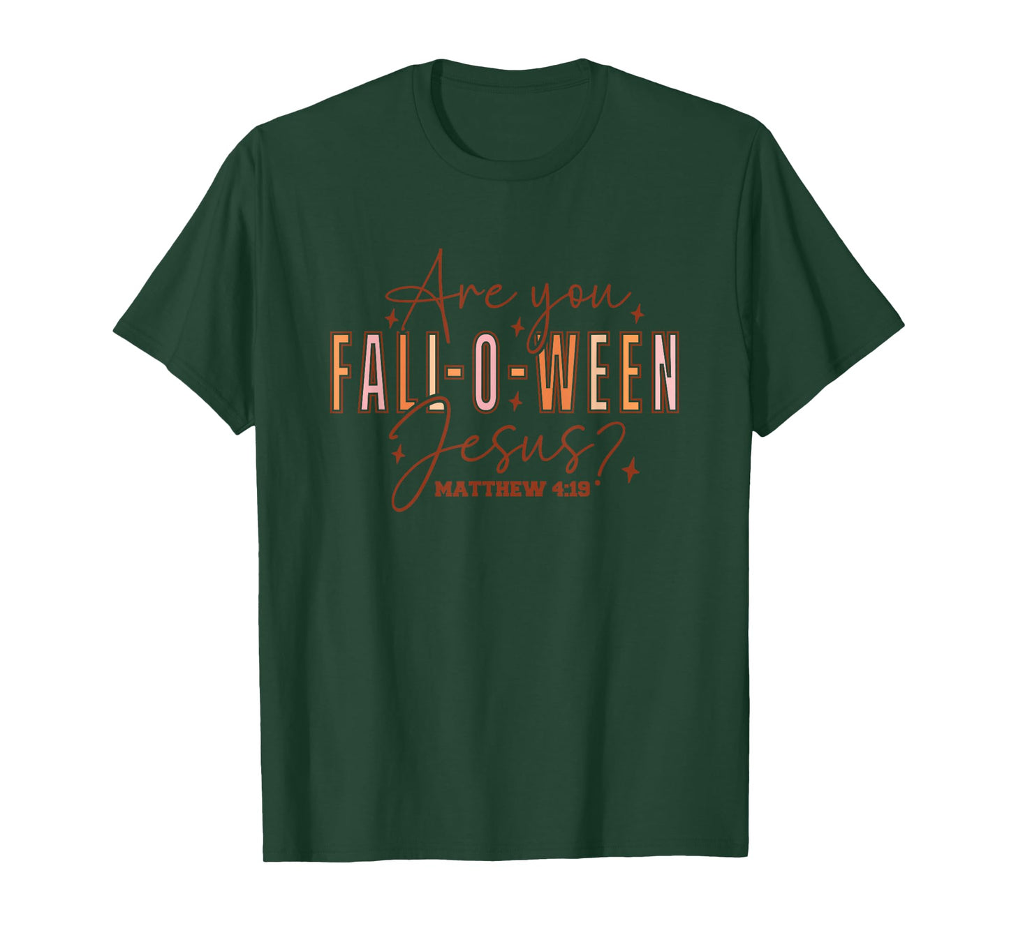 are You Fall-O-Ween Jesus? Matthew 4:19 T-Shirt