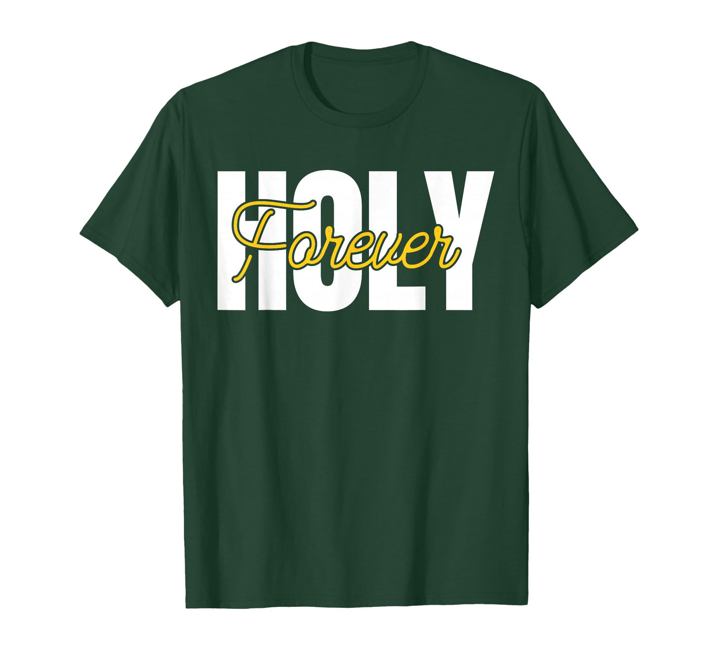 Holy Forever Christian Men Women Apparel Gifts for Believers T-Shirt