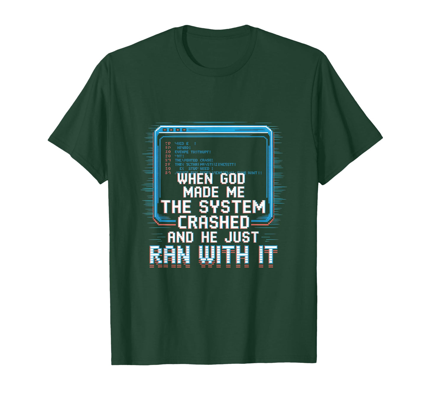When God Made Me System Crashed Witty Code T-Shirt
