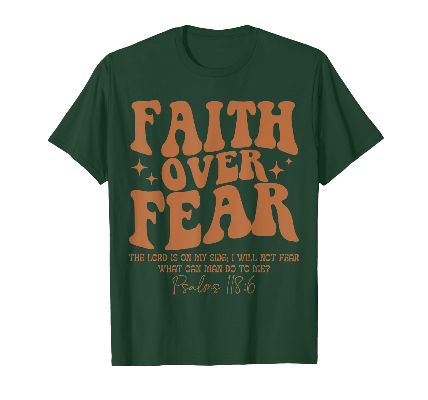 Faith Over Fear, Bible Verse Psalms 118:6, Religious T-Shirt