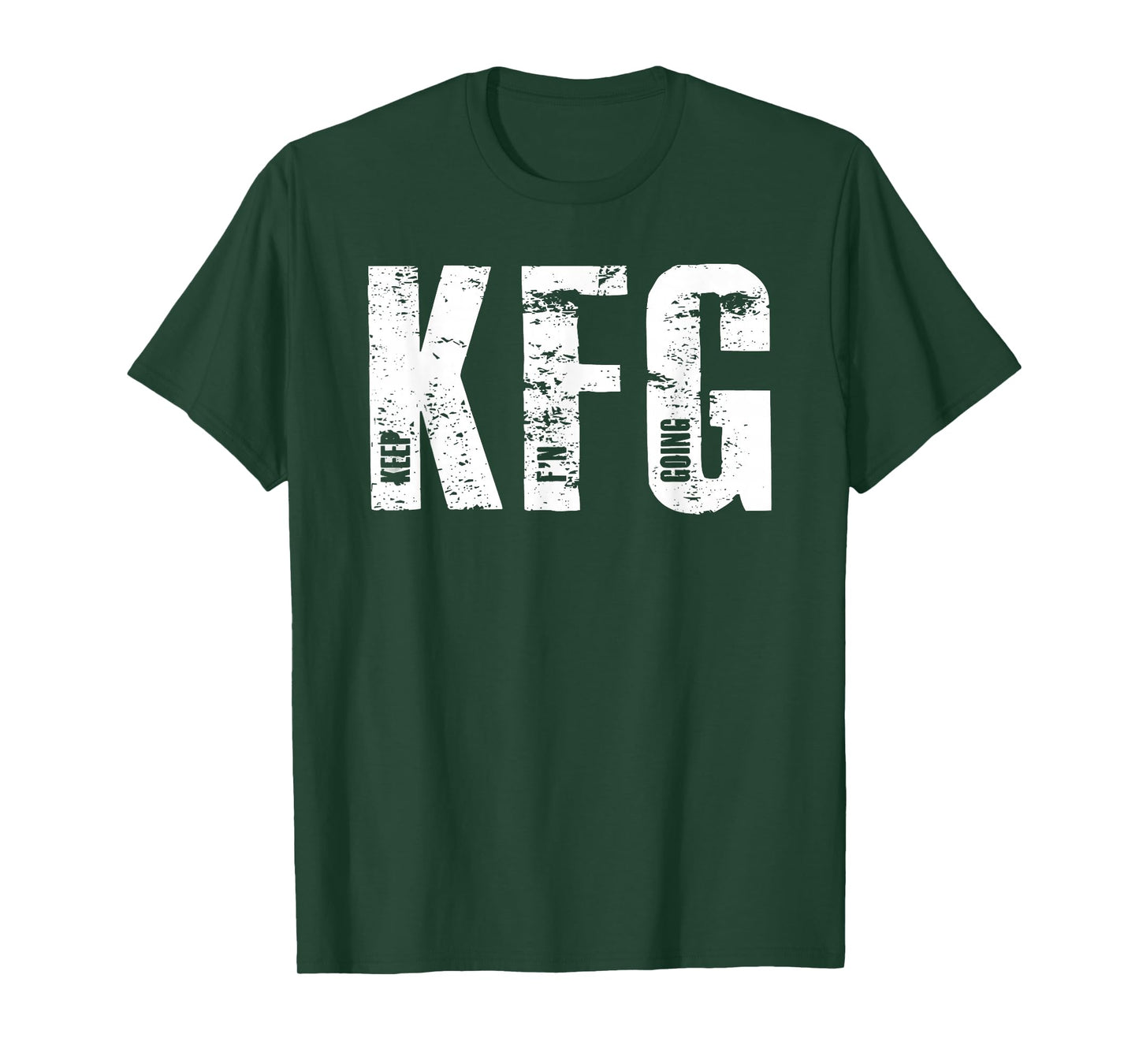 KFG Keep F'N Going Military Style T-Shirt