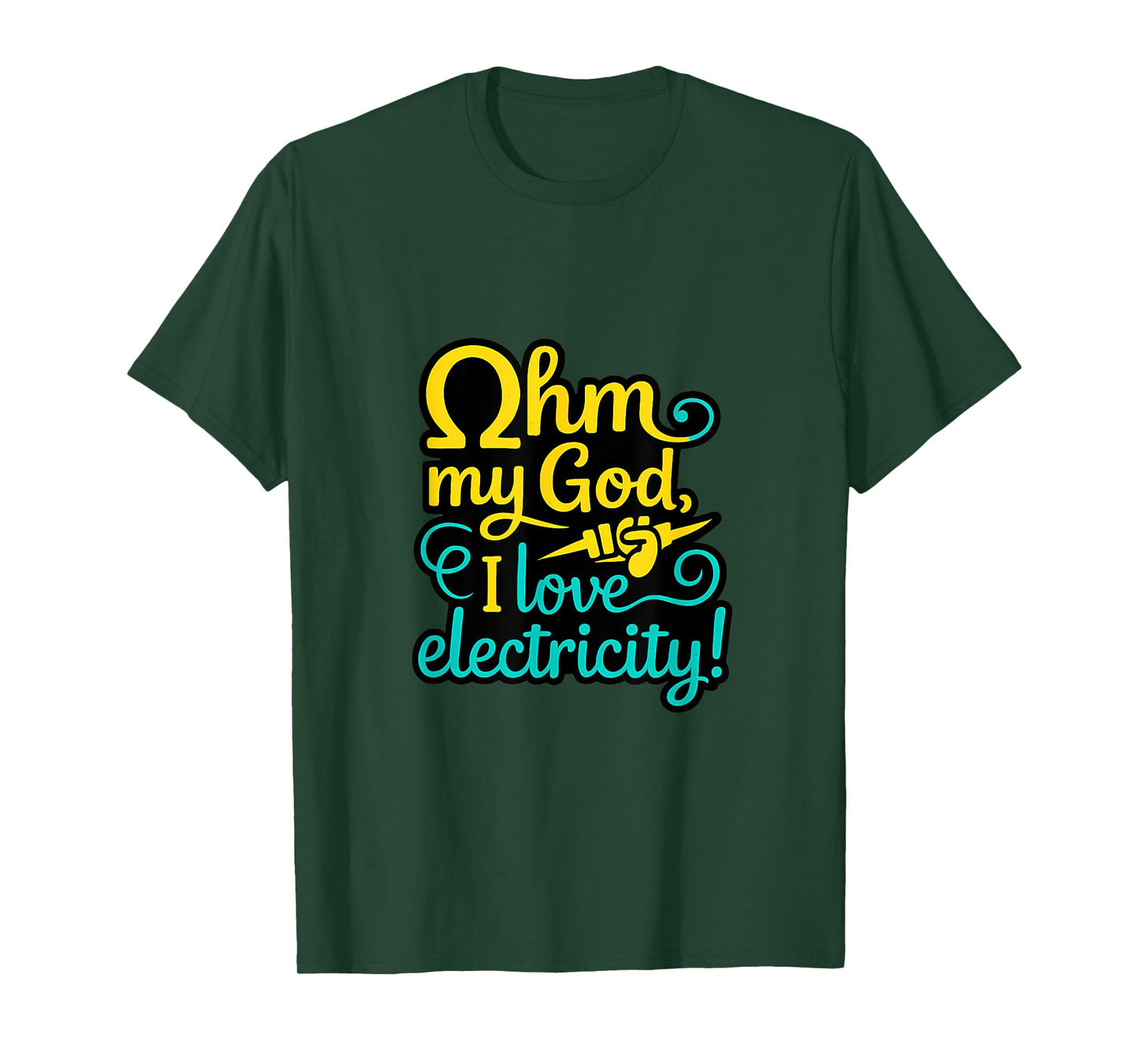 Ohm My God I Love Electricity Pun Electrician novelty T-Shirt
