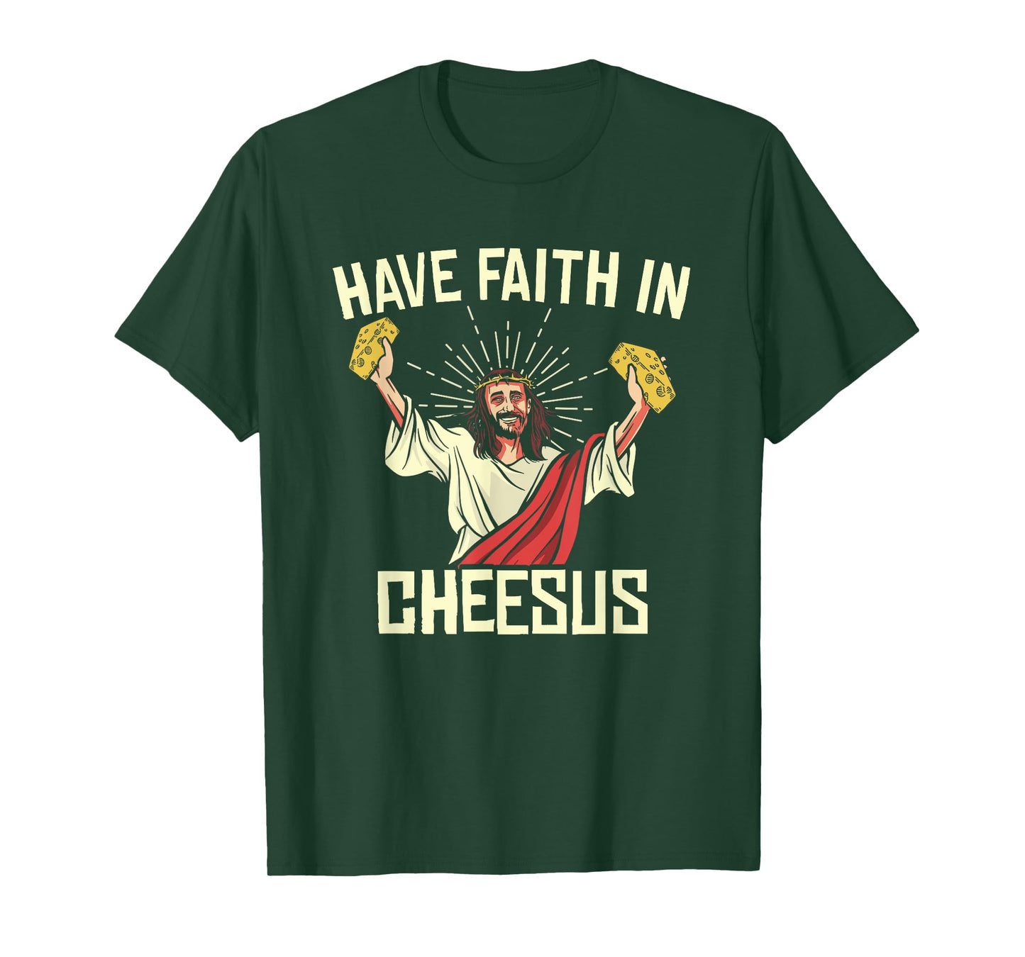 Have Faith In Cheesus Gouda Cheddar Cheese Lovers T-Shirt