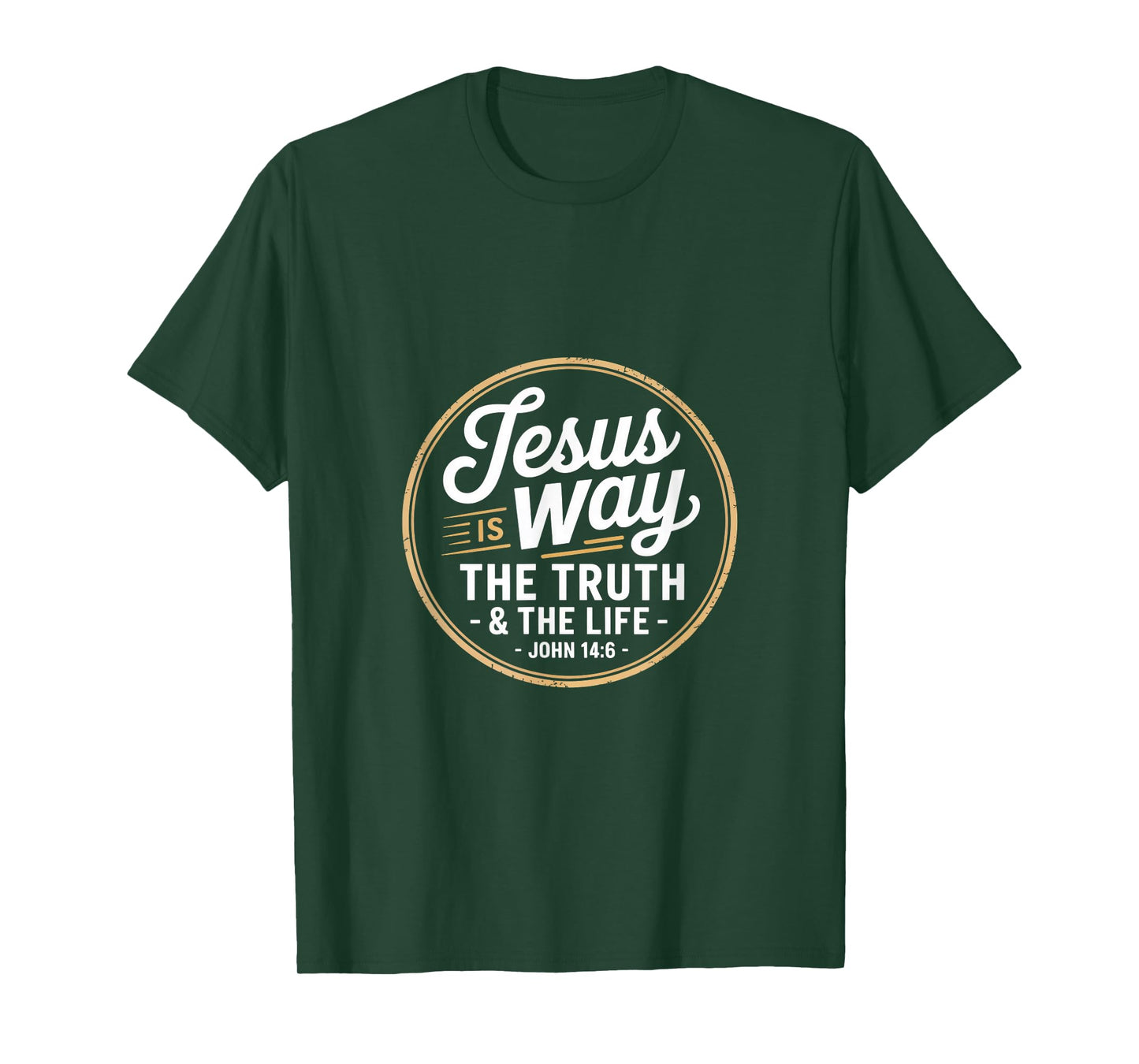 Christian Jesus is Way The Truth and The Life John 14 6 T-Shirt