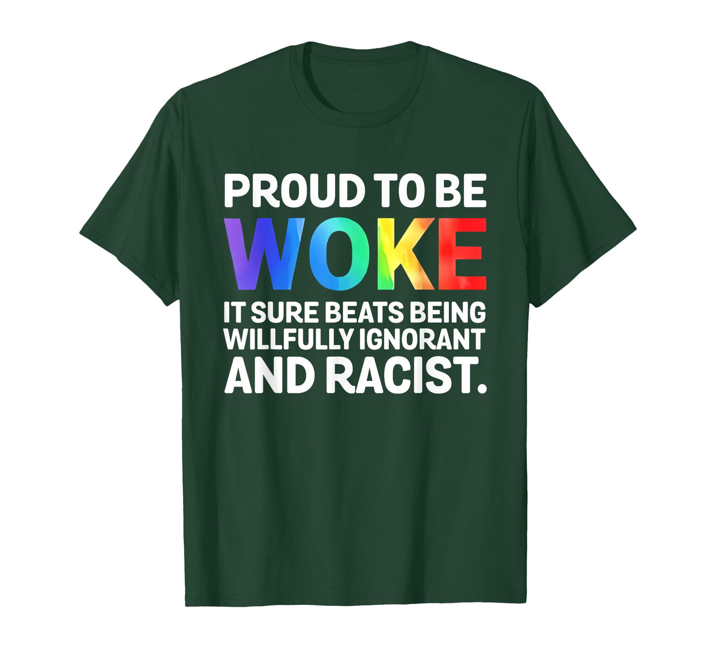 Proud To Be Woke It Sure Beats Being Willfully Ignorant And T-Shirt