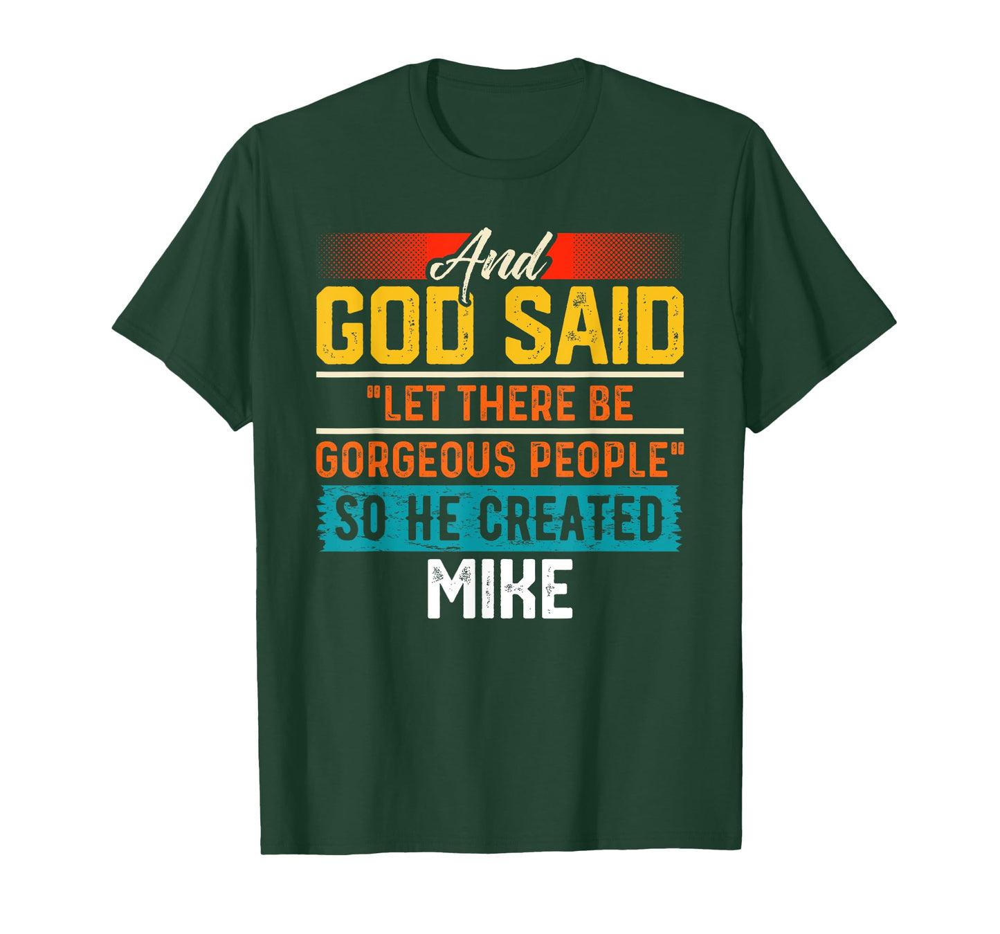 And God Said So He Created MIKE T-Shirt Name Funny MIKE T-Shirt