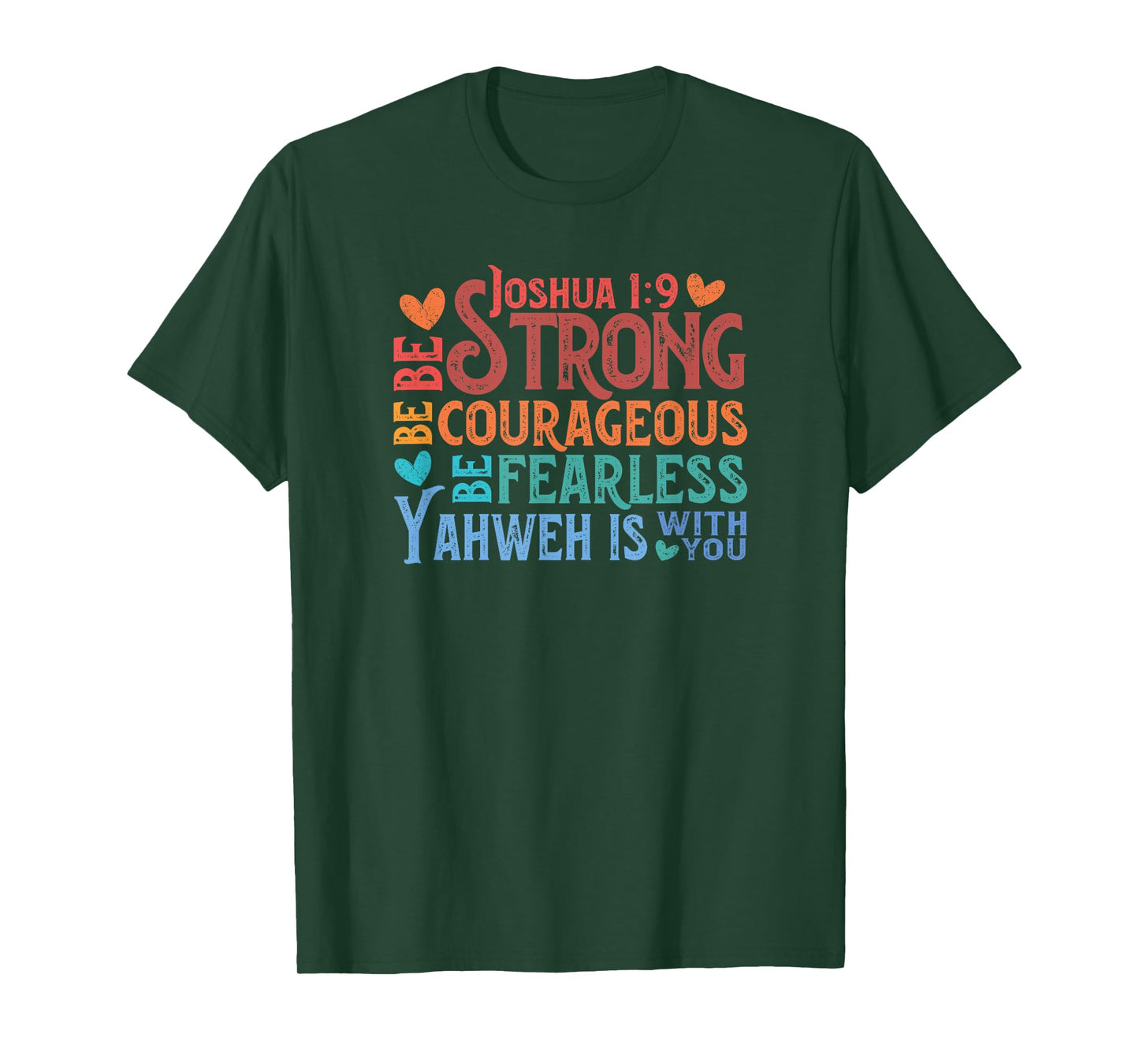 Be Strong & Courageous - Joshua 1:9 T-Shirt