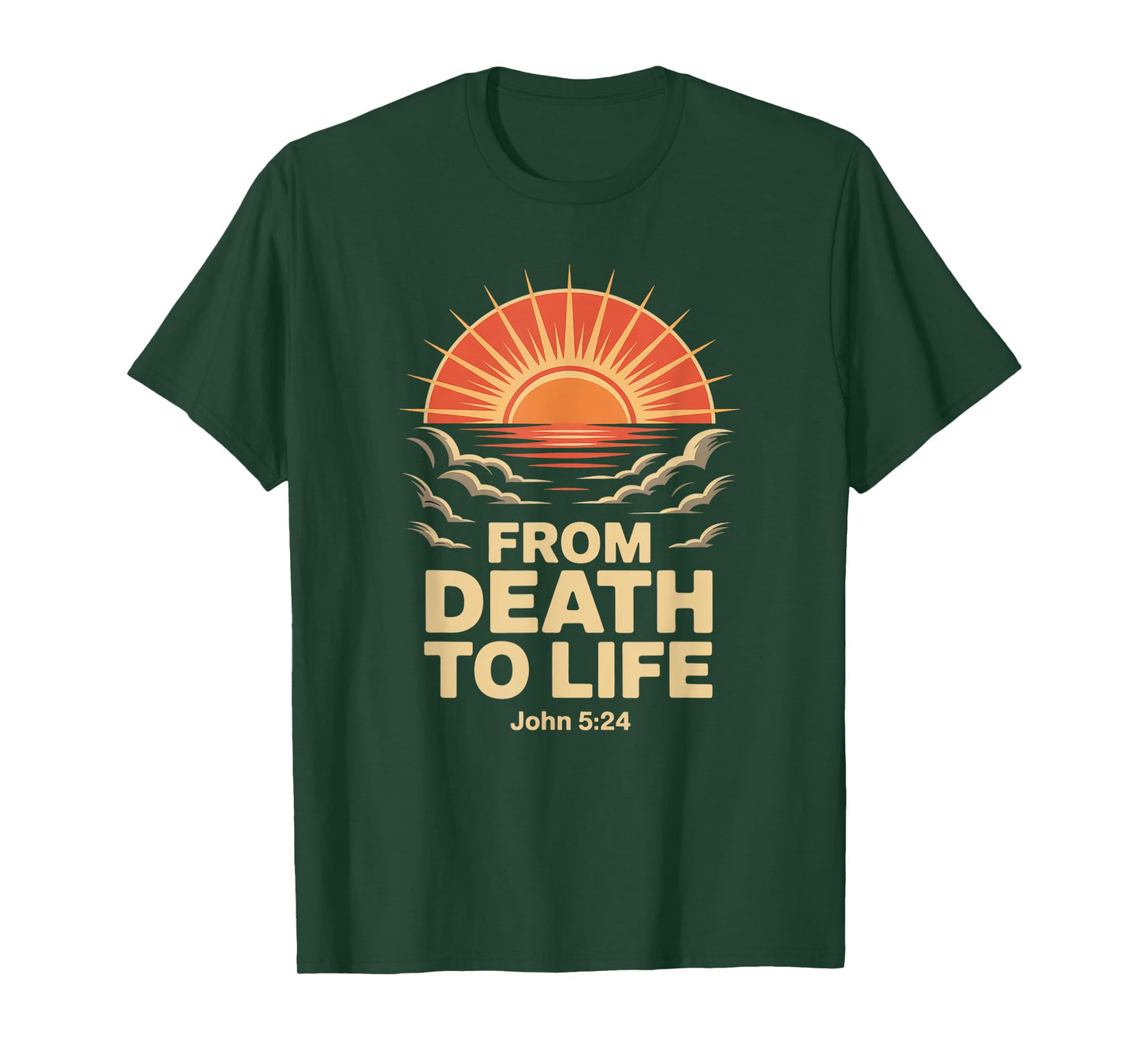 from Death to Life John 5:24 T-Shirt