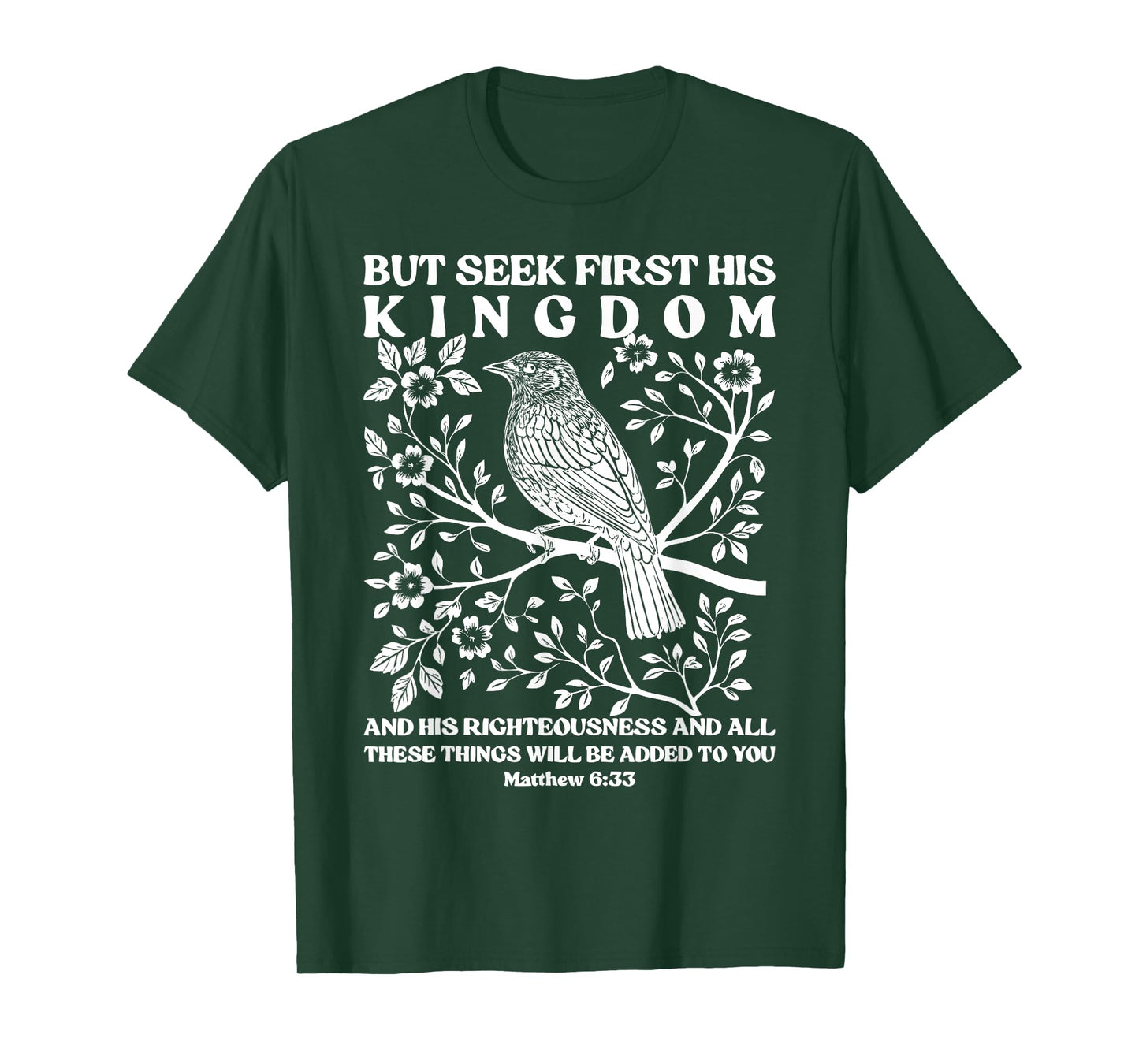 But Seek Firsts His Kingdom Bird Bible Verse Tee T-Shirt