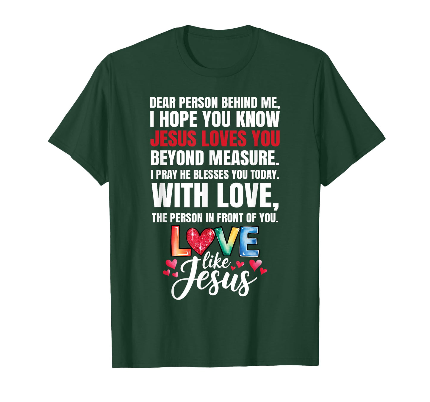 Dear Person Behind me I Hope You Know Jesus Loves T-Shirt